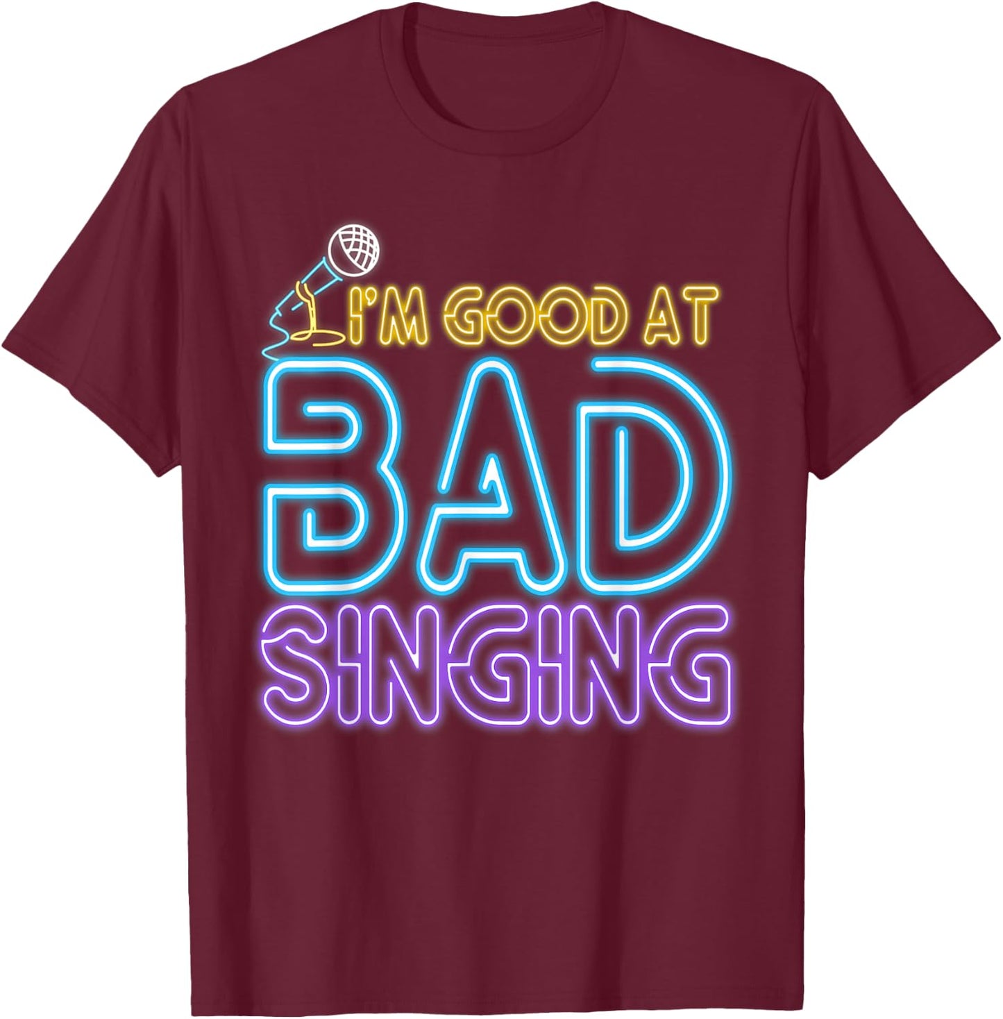 Karaoke Singer 80s Retro Vintage I'm Good At Bad Singing T-Shirt - T-Shirt | Maroon