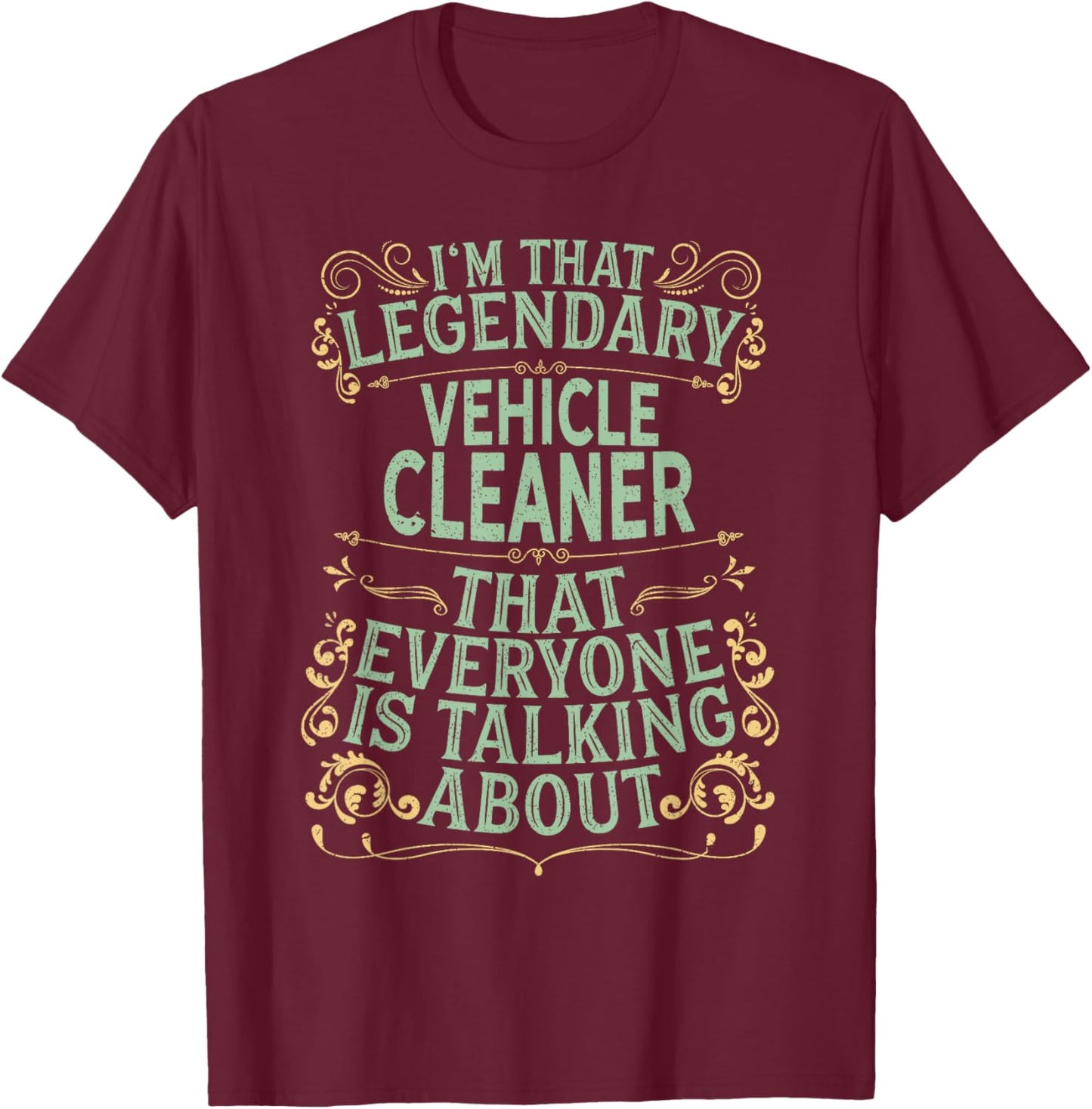 Cleaning Car Wash - Legendary Vehicle Cleaner T-Shirt - T-Shirt | Maroon