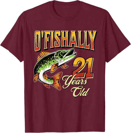 O'Fishally 21 Years Old Fishing Themed 21st Birthday Fish T-Shirt - T-Shirt | Maroon