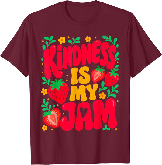 Kindness is My Jam Mental Health Positivity Design T-Shirt - T-Shirt | Maroon