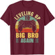 Leveling Up To Big Bro Again Vintage Gift Big Brother Again T-Shirt - T-Shirt | Maroon