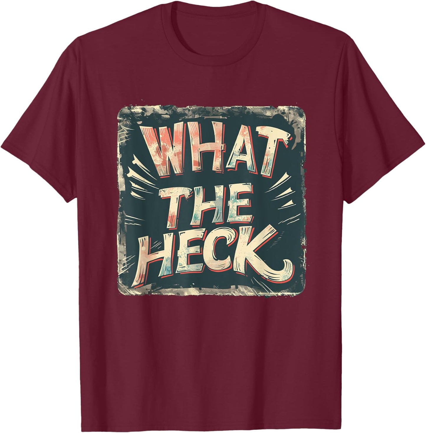 Creative What the Heck Emblem for an Awesome Look T-Shirt - T-Shirt | Maroon