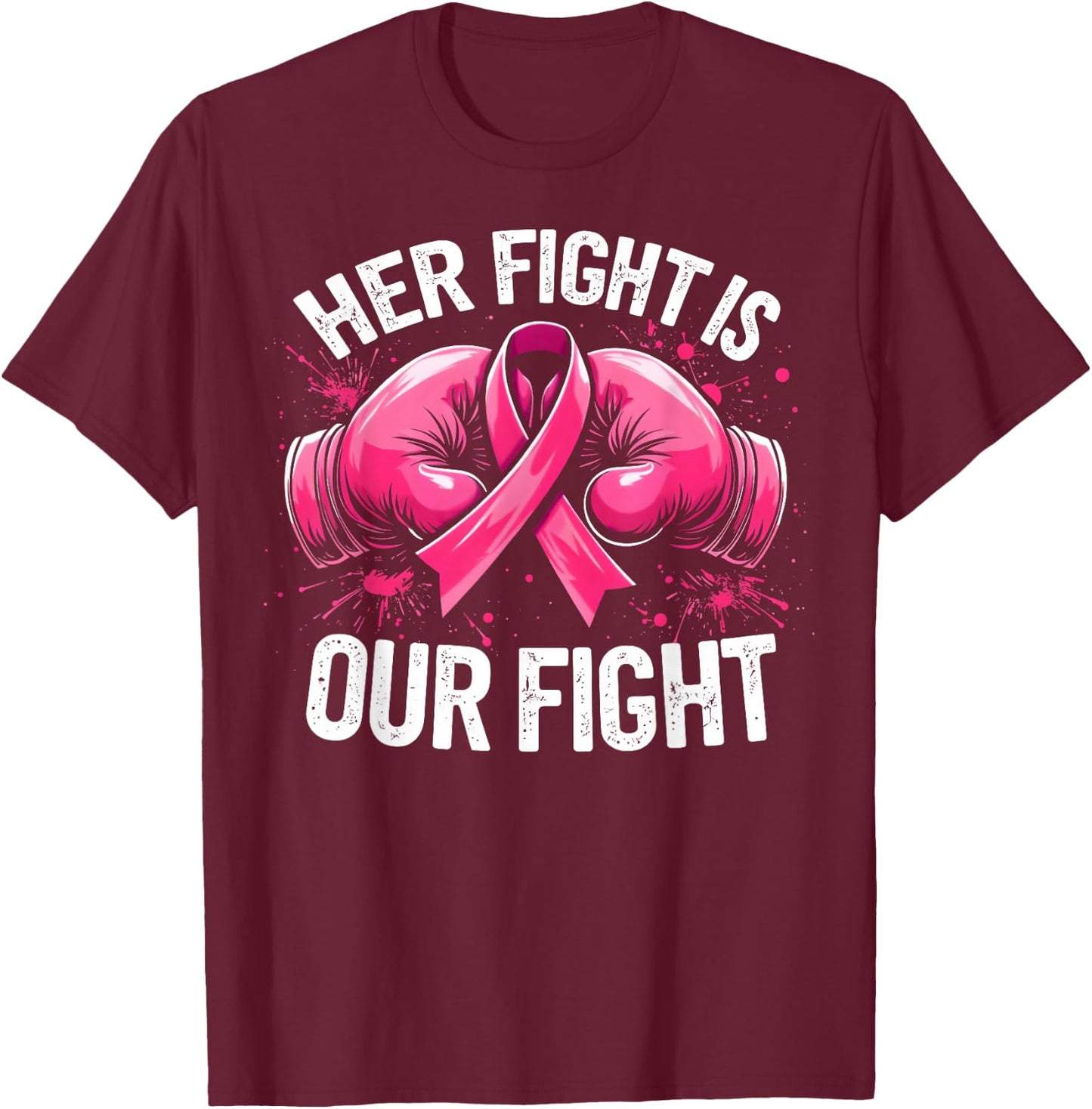 Her Fight Is Our Fight Boxing Gloves Breast Cancer Awareness T-Shirt - T-Shirt | Maroon