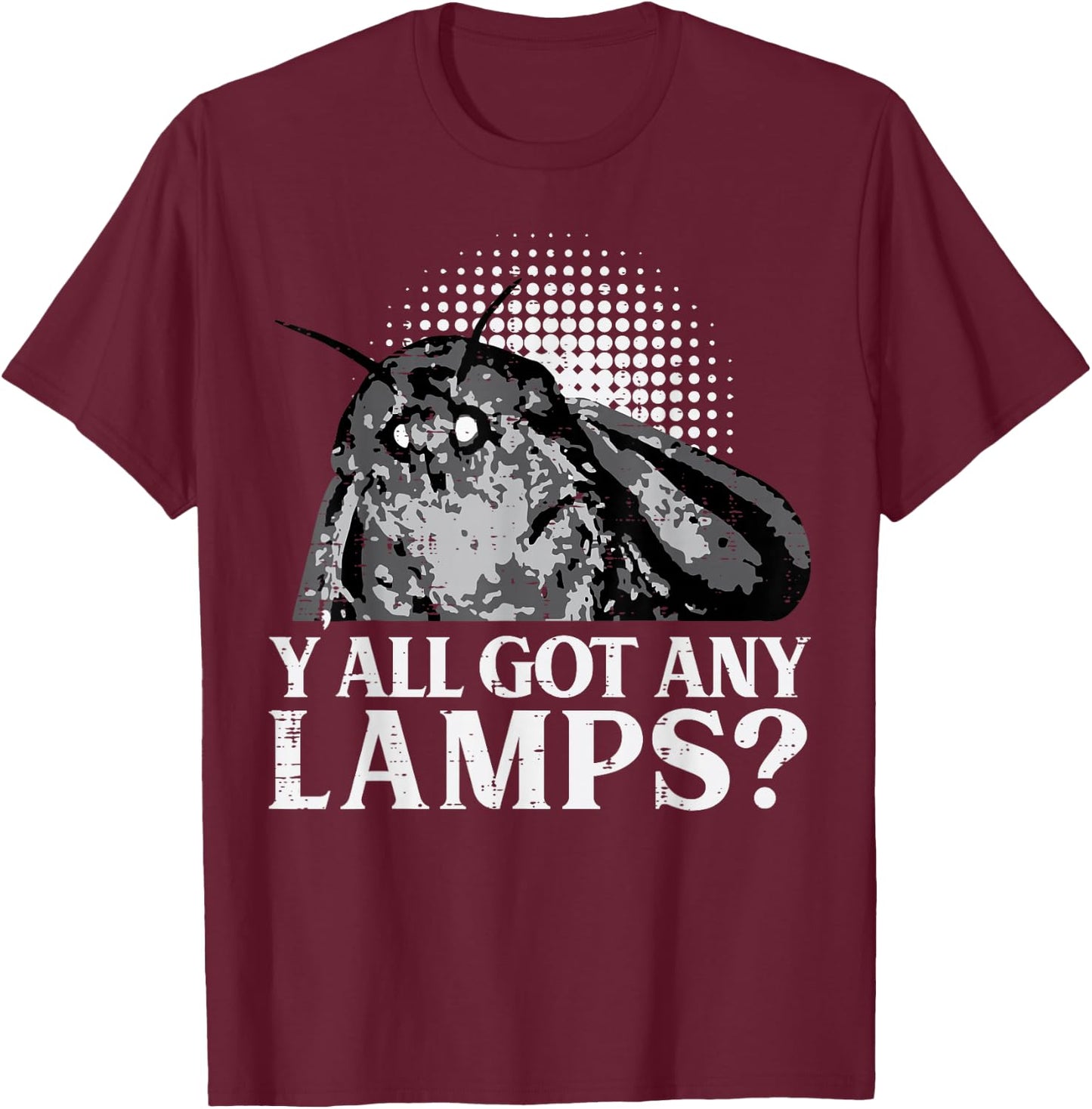 Moth Yall Got Any Lamps Funny Insect Men Women Boys Kids T-Shirt - T-Shirt | Maroon