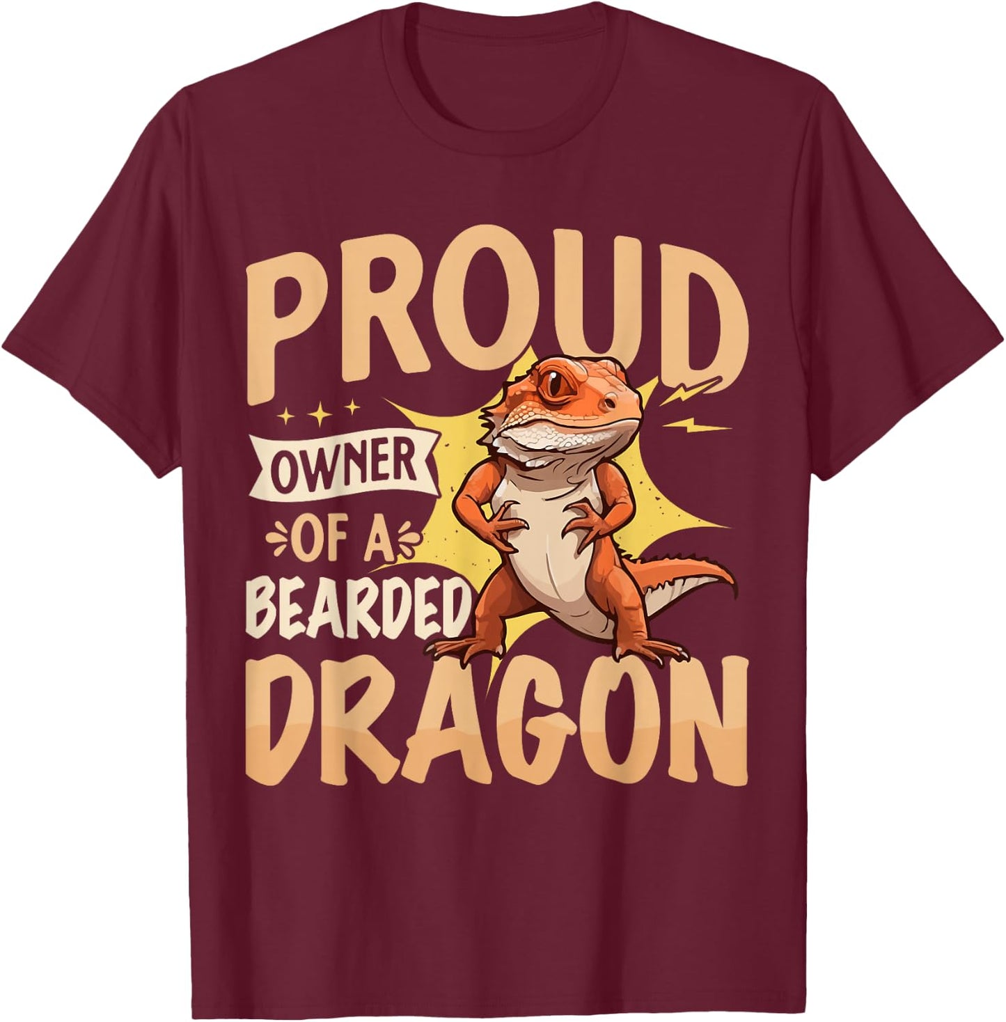 Proud Owner of a Bearded Dragon T-Shirt - T-Shirt | Maroon