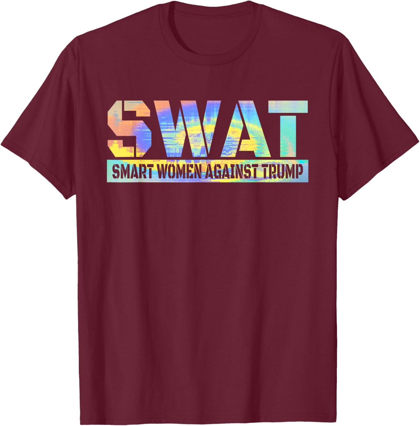 SWAT Smart Women Against Trump Funny Anti-Trump 2024 T-Shirt - T-Shirt | Maroon