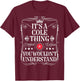 Cole Name Its A Cole Thing You Wouldn't Understand T-Shirt - T-Shirt | Maroon