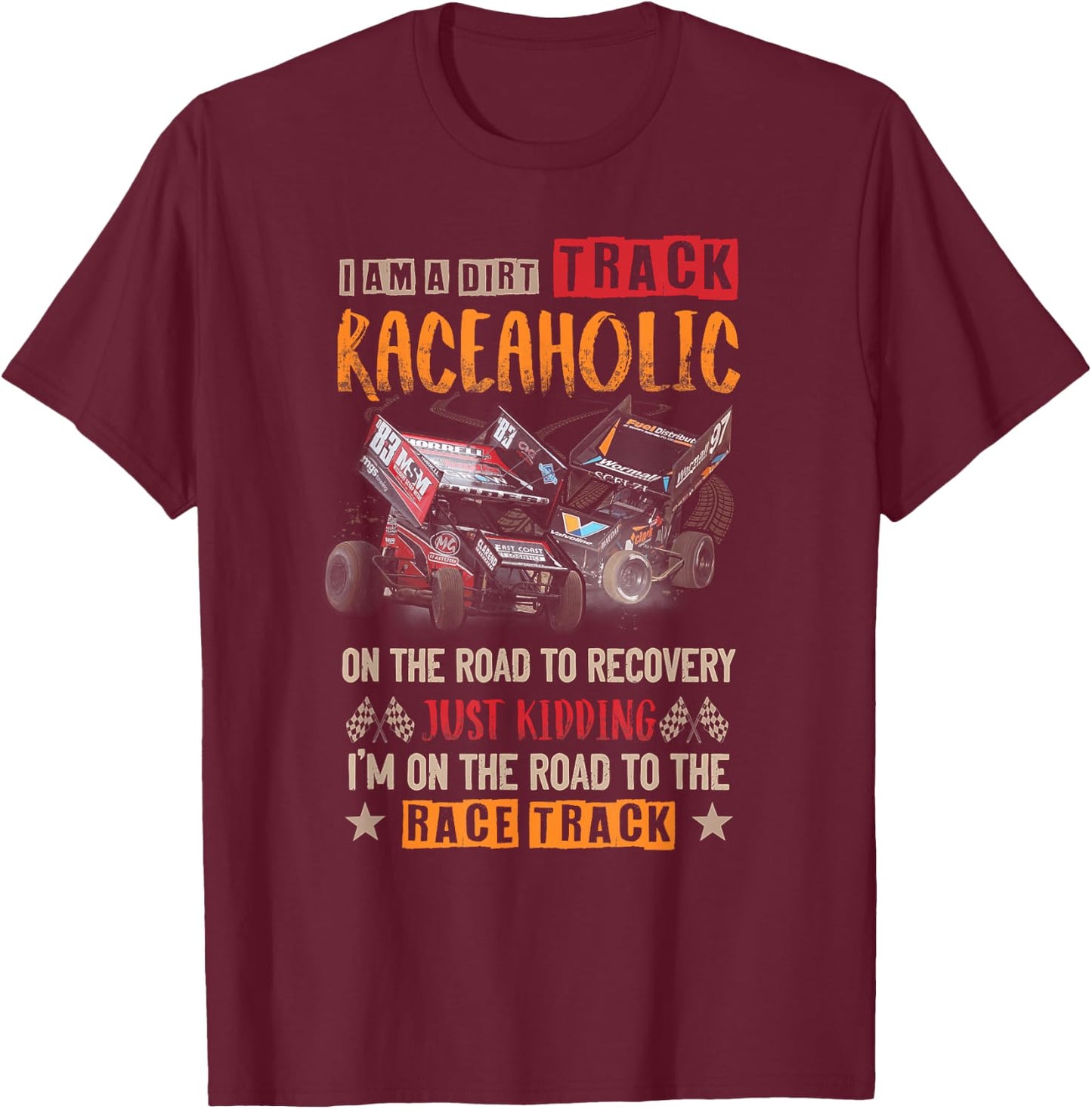Dirt Track Raceaholic On The Road To Recovery Race Track T-Shirt - T-Shirt | Maroon