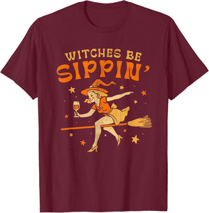 Witches Be Sippin' Halloween Holiday Spooky T-Shirt - T-Shirt | Maroon