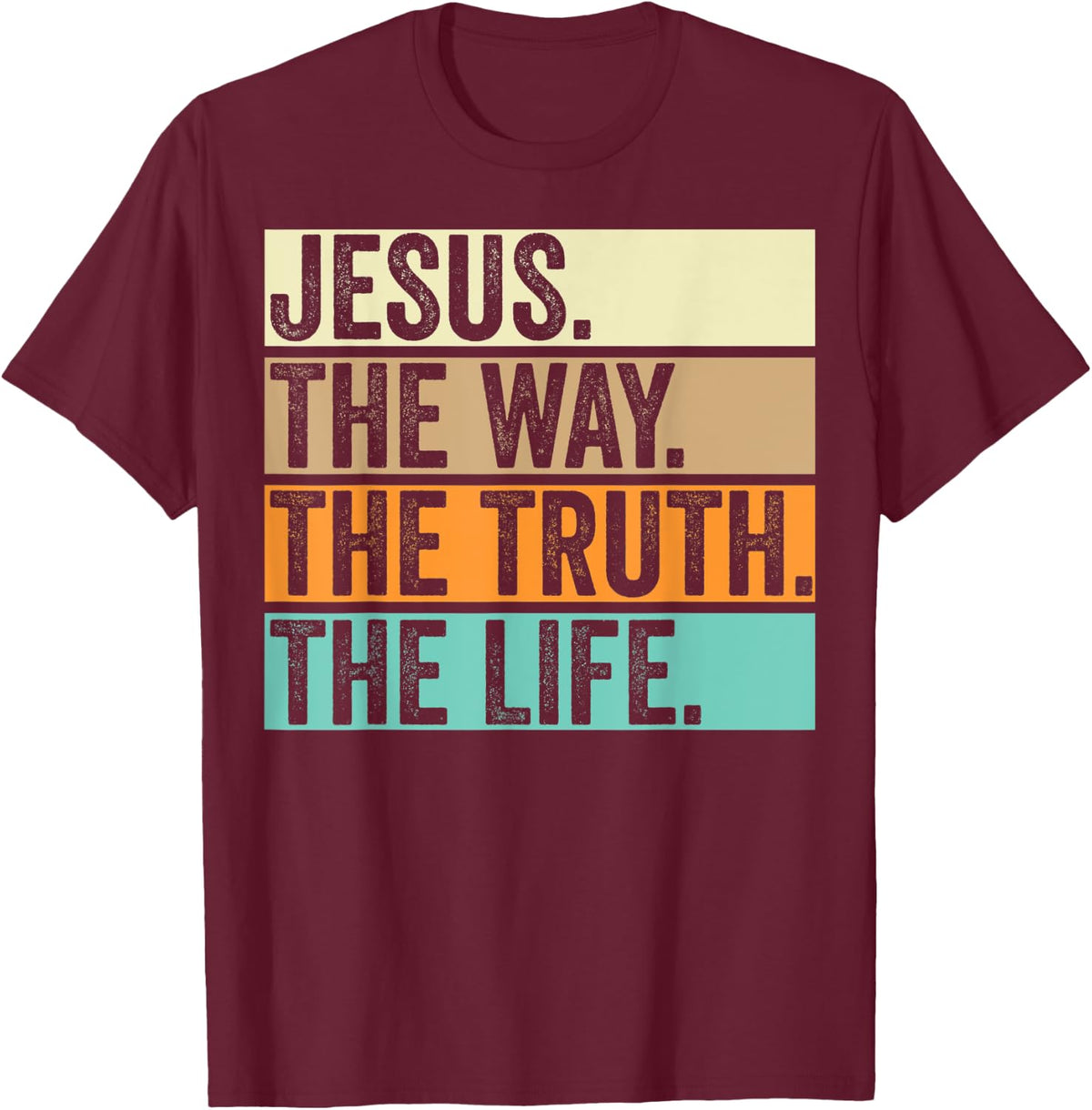 Jesus The Way Truth Life Adults Christian Worship Preachers T-Shirt - T-Shirt | Maroon