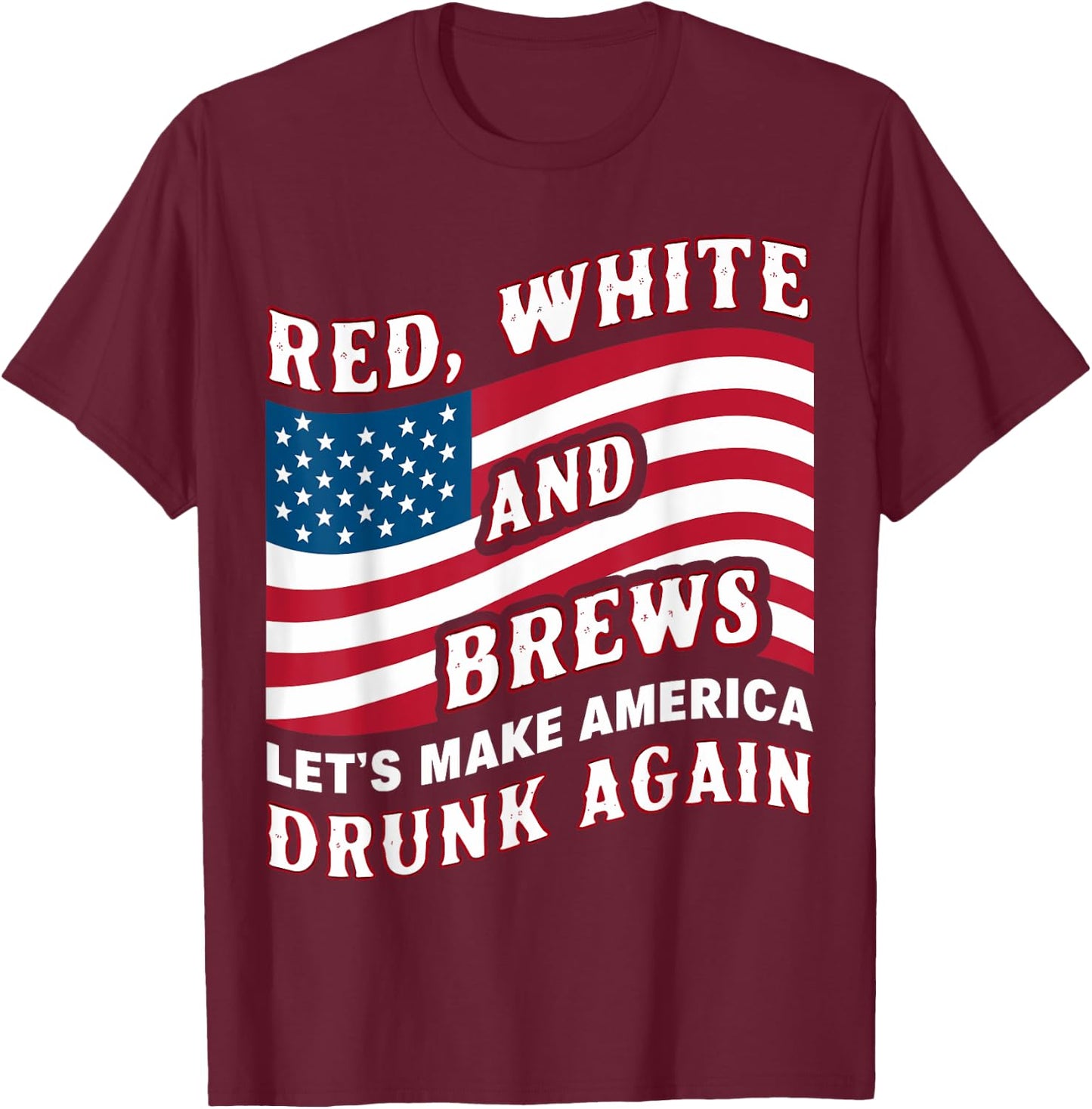 Let's Make America Drunk Again 4th Of July Funny Usa Flag Men T-Shirt - T-Shirt | Maroon