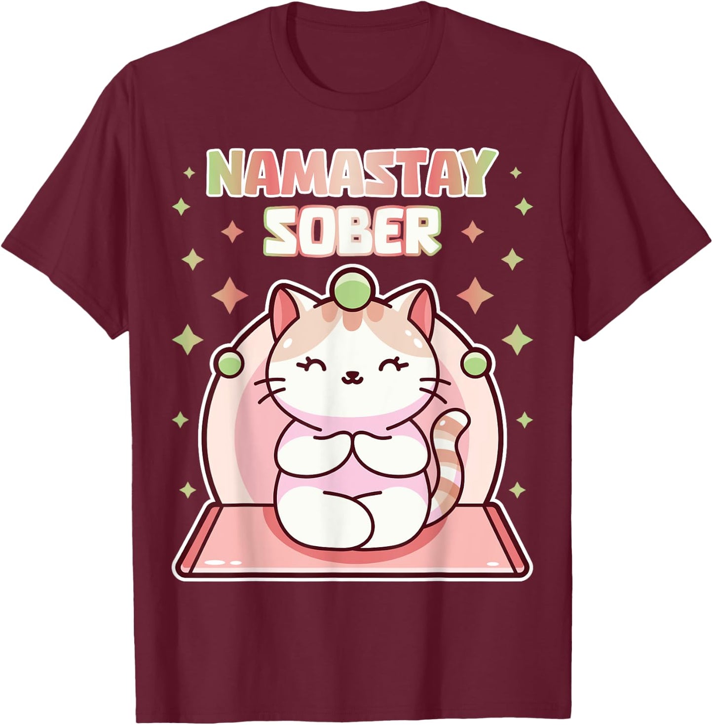Namastay Sober Cute Cat Yoga NA AA Gym 1 Year Soberiety Women T-Shirt - T-Shirt | Maroon