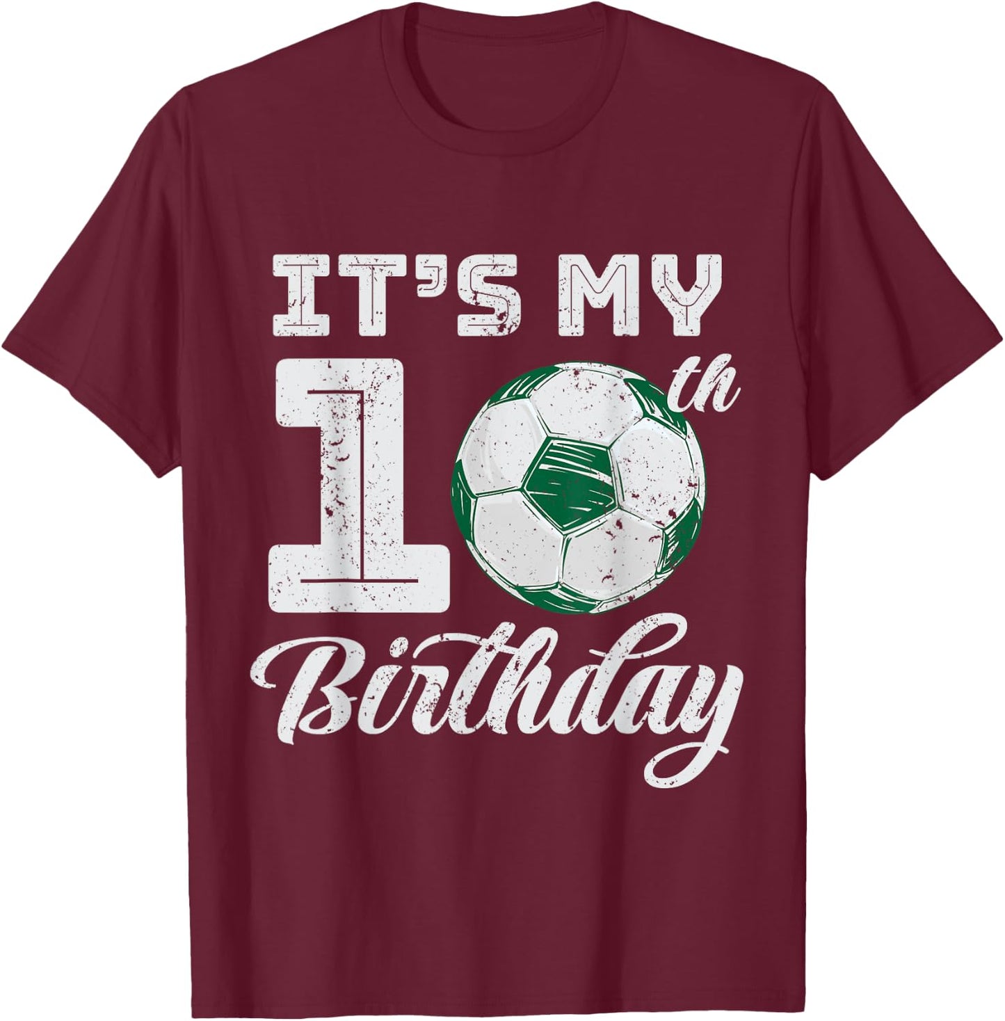 It's My 10th Birthday Kids Boys Girls Soccer Sport Game Gift T-Shirt - T-Shirt | Maroon