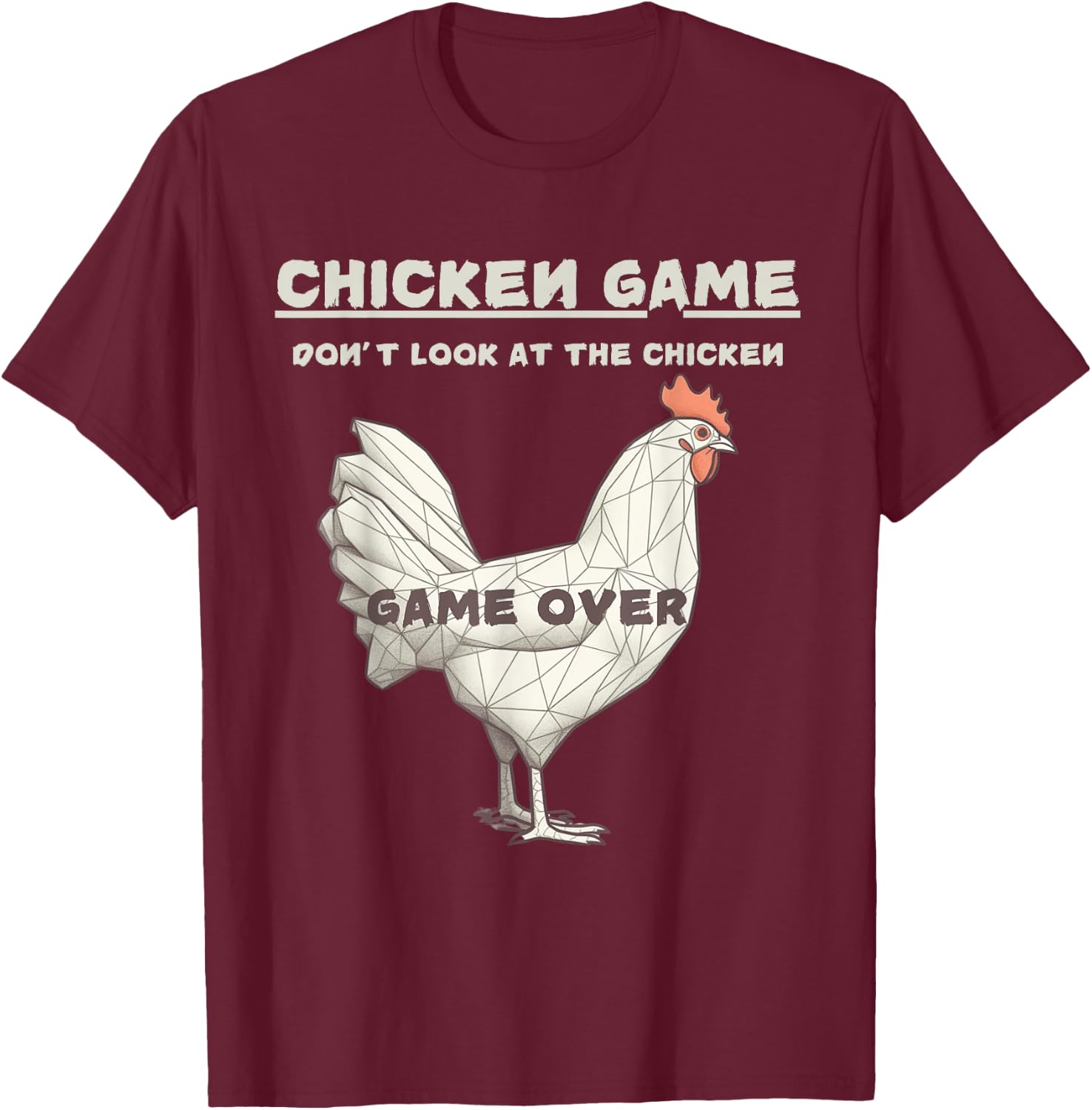 A Design Chicken Game Don't Look At This Chicken Game Over Black Adult T-Shirt - T-Shirt | Maroon