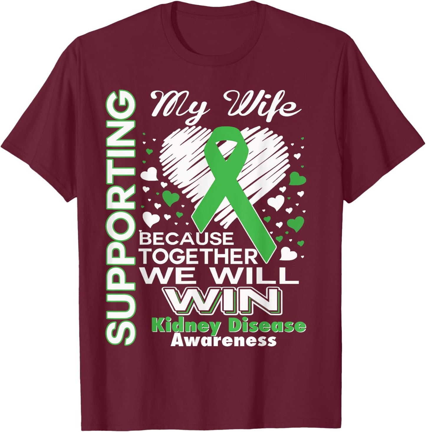Supporting My Wife - Kidney Disease Awareness Shirt T-Shirt - T-Shirt | Maroon