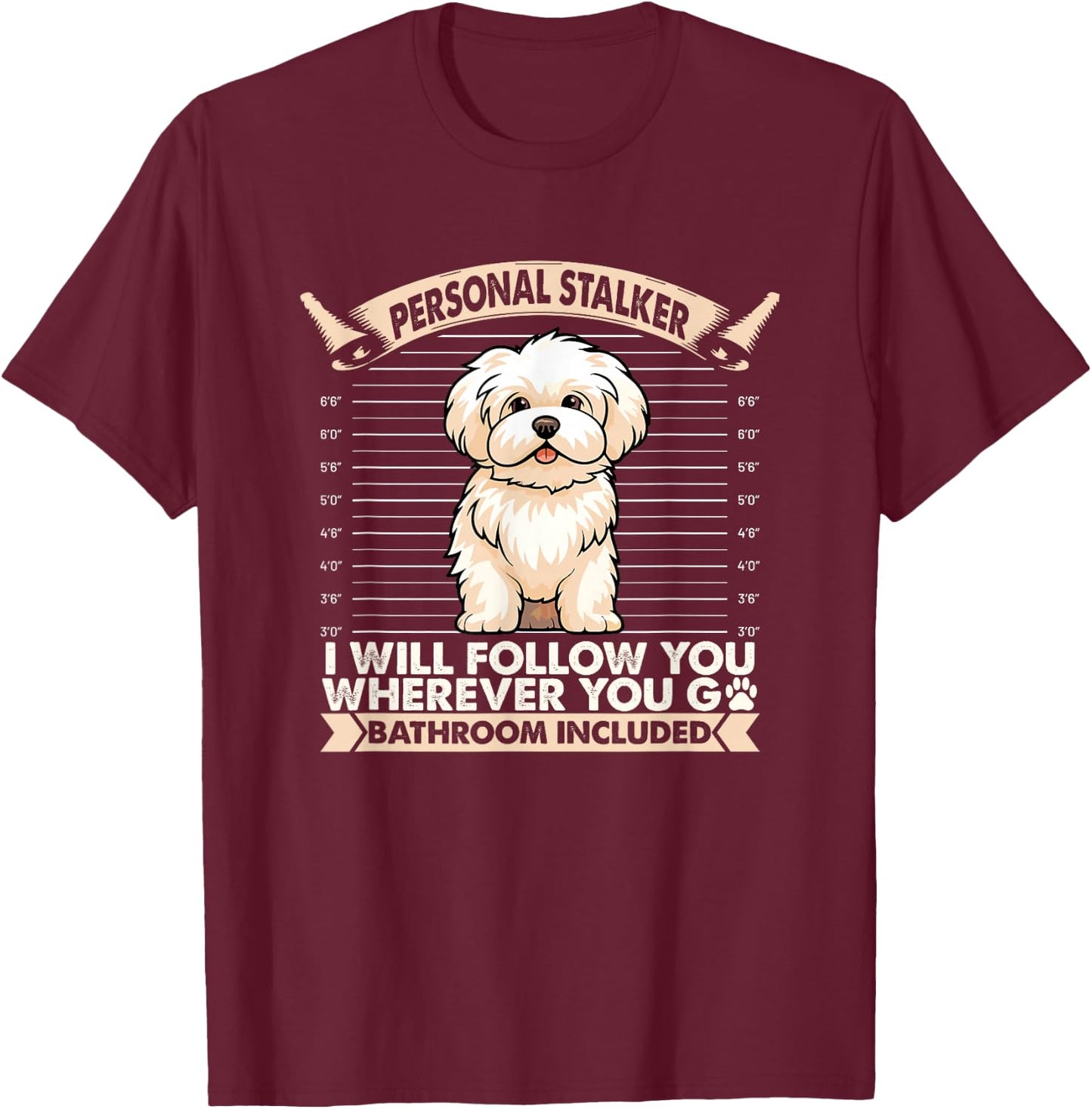 Coton De Tulear Lover Funny Pet Owner Personal Stalker Dog T-Shirt - T-Shirt | Maroon