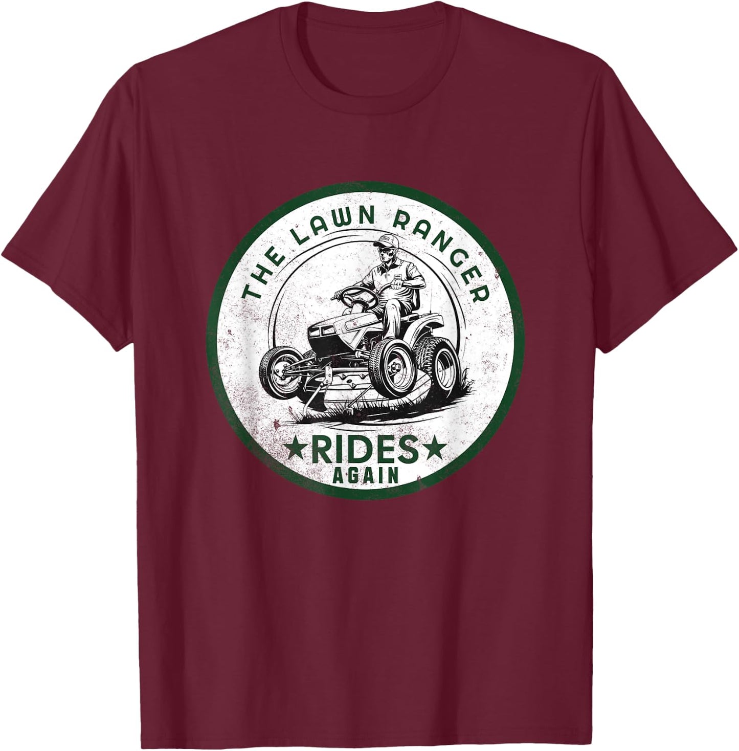 The Lawn Ranger Rides Again Landscaping Lawn Mowing T-Shirt - T-Shirt | Maroon