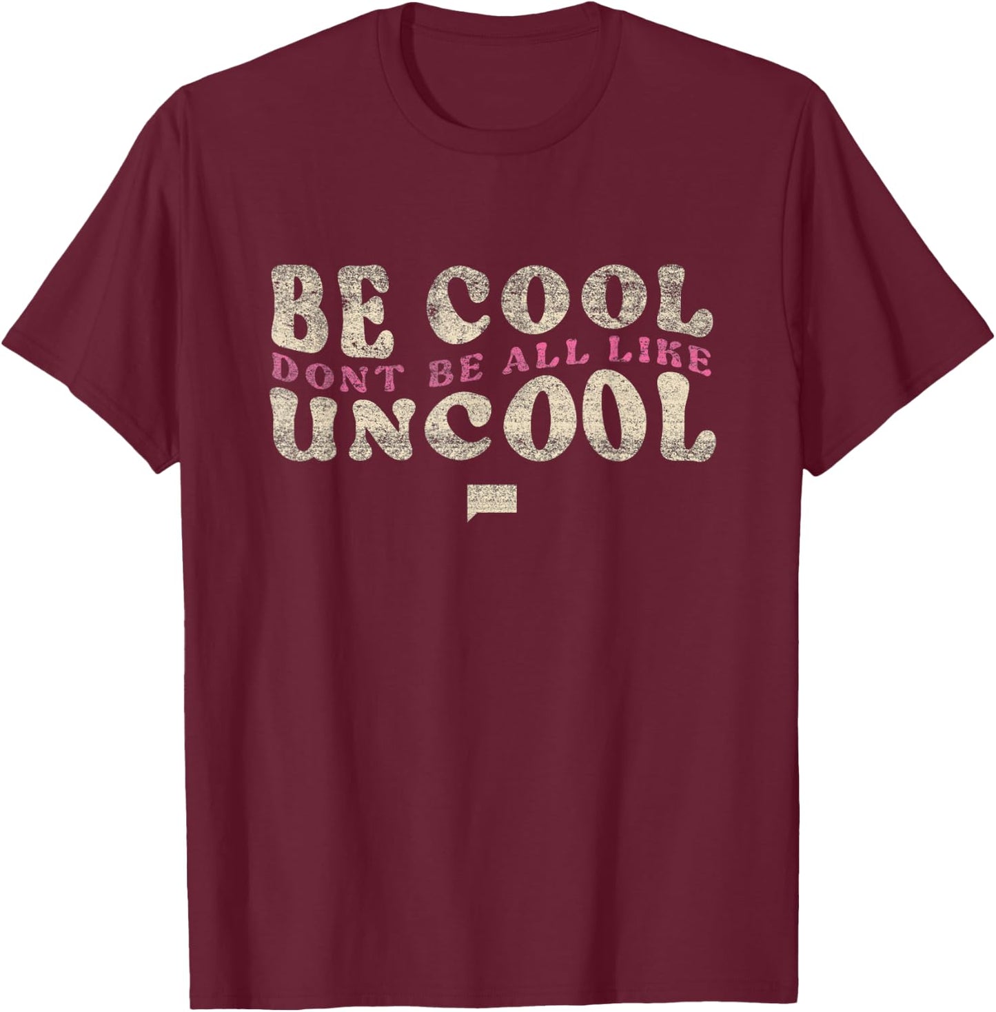 Bravo The Real Housewives Be Cool - Officially Licensed T-Shirt - T-Shirt | Maroon