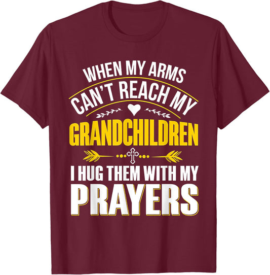 When My Arms Can't Reach My Grandchildren T-Shirt - T-Shirt | Maroon