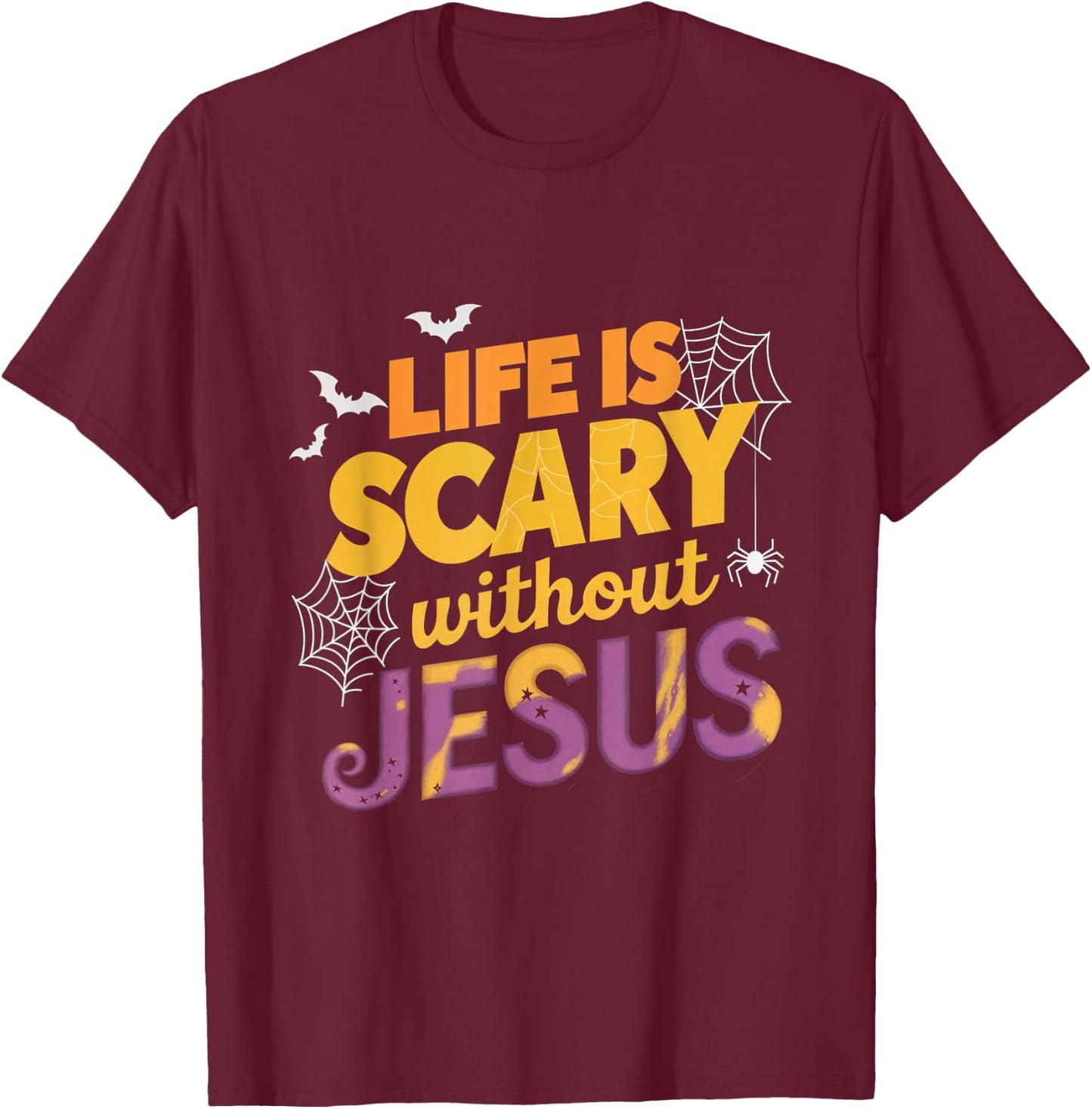 Life is Scary without Jesus Halloween Faith Spiritual T-Shirt - T-Shirt | Maroon