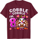 Girl 8th Birthday Thanksgiving Gobble Gobble I'm 8 T-Shirt - T-Shirt | Maroon