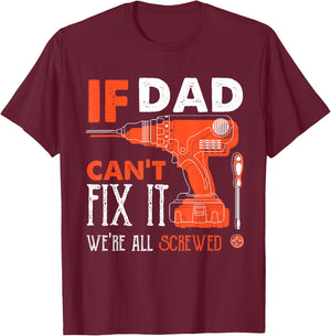 If Dad Cant Fix Were All Screwed Funny Mechanic Dad T-Shirt - T-Shirt | Maroon
