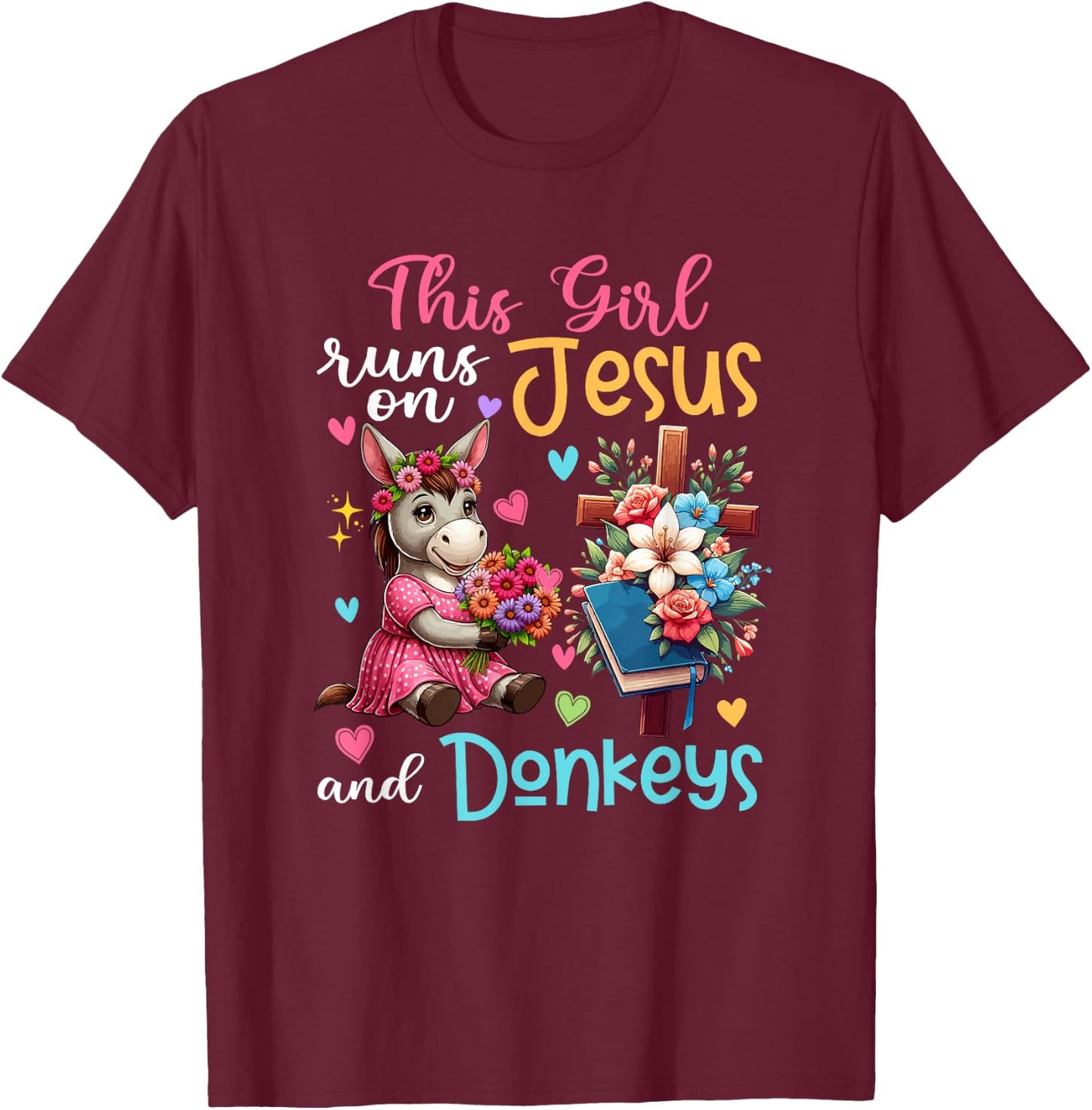 Girl Runs On Jesus And Donkeys Cute Flowers Christian Cross T-Shirt - T-Shirt | Maroon