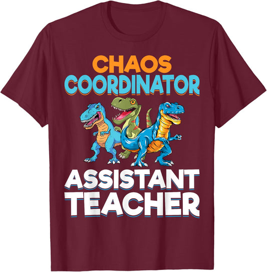 Chaos Coordinator Teacher Assistant Dinosaur Teacher Aide Women T-Shirt - T-Shirt | Maroon