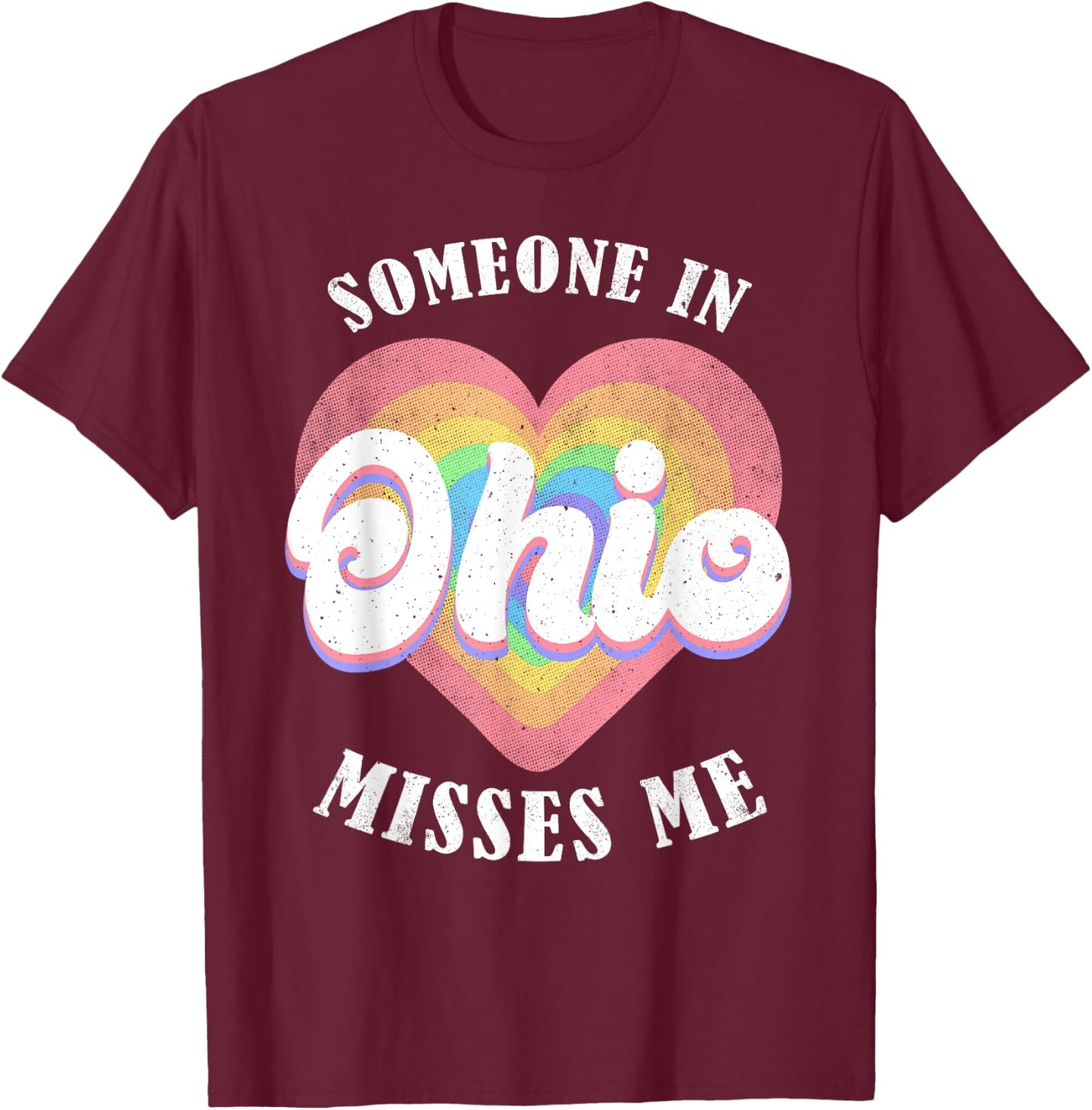 Someone In Ohio Misses Me Heart Retro Groovy T-Shirt - T-Shirt | Maroon