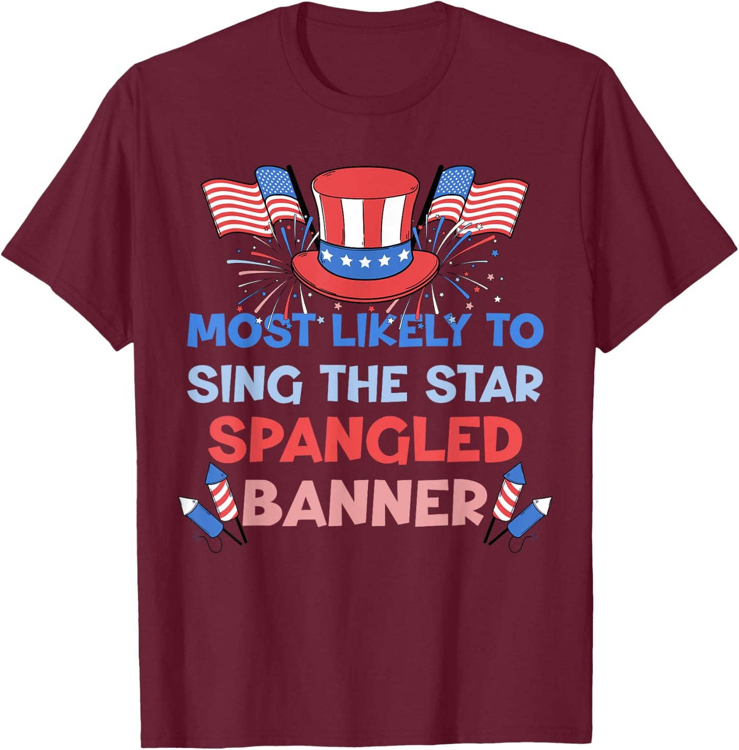 Most Likely To Sing The Star Spangled Banner 4th Of July Kids Men T-Shirt - T-Shirt | Maroon