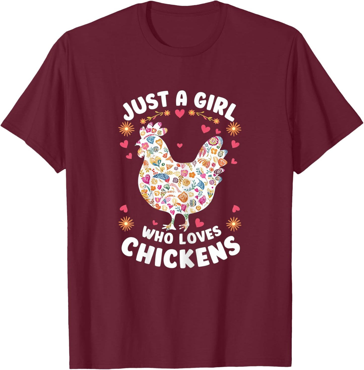 Just a Girl Who Loves Chickens Mom Chicken Shirts T-Shirt - T-Shirt | Maroon
