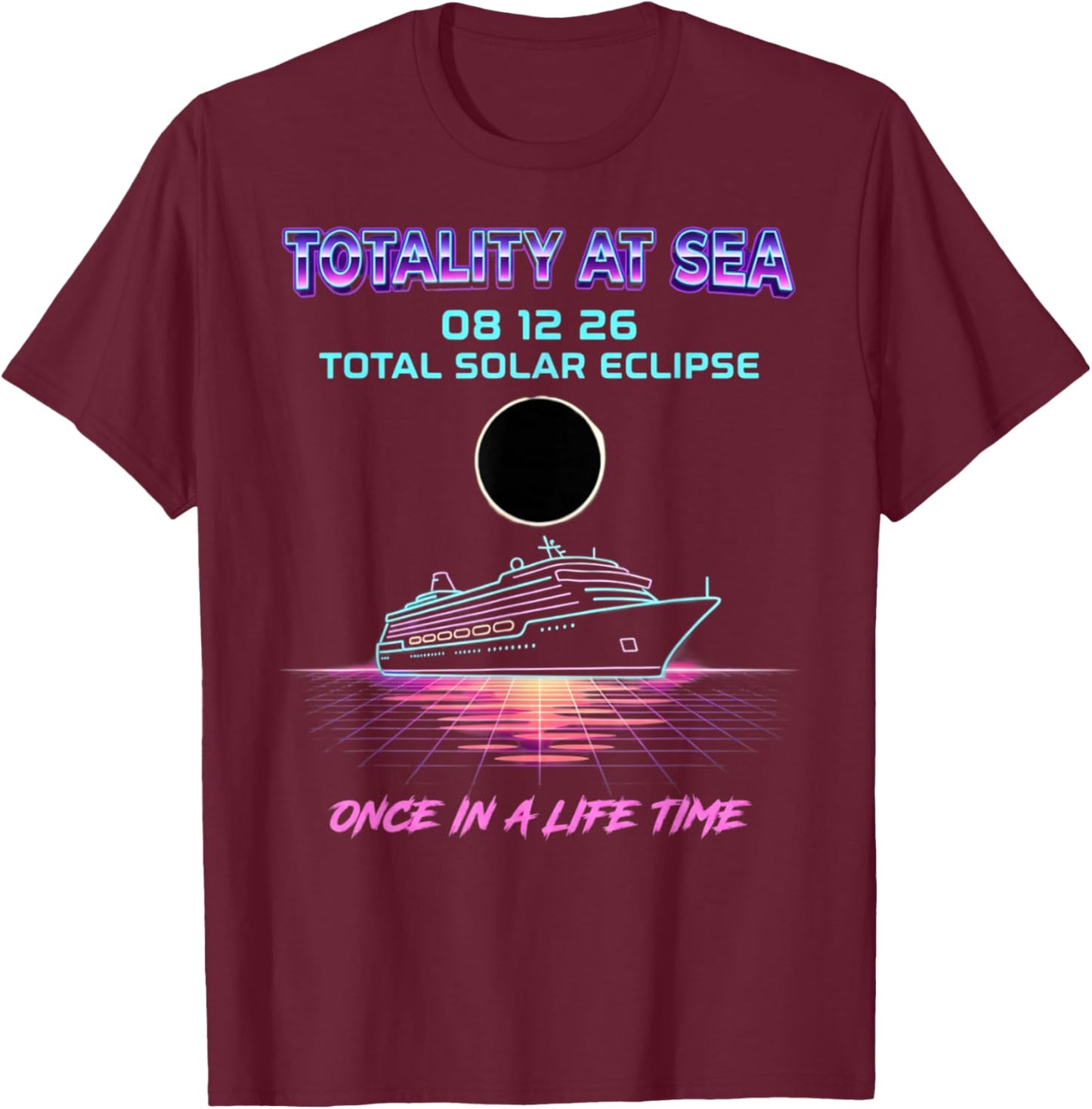 Totality At Sea 08 12 26 Total Solar Eclipse Sky Watchers T-Shirt - T-Shirt | Maroon