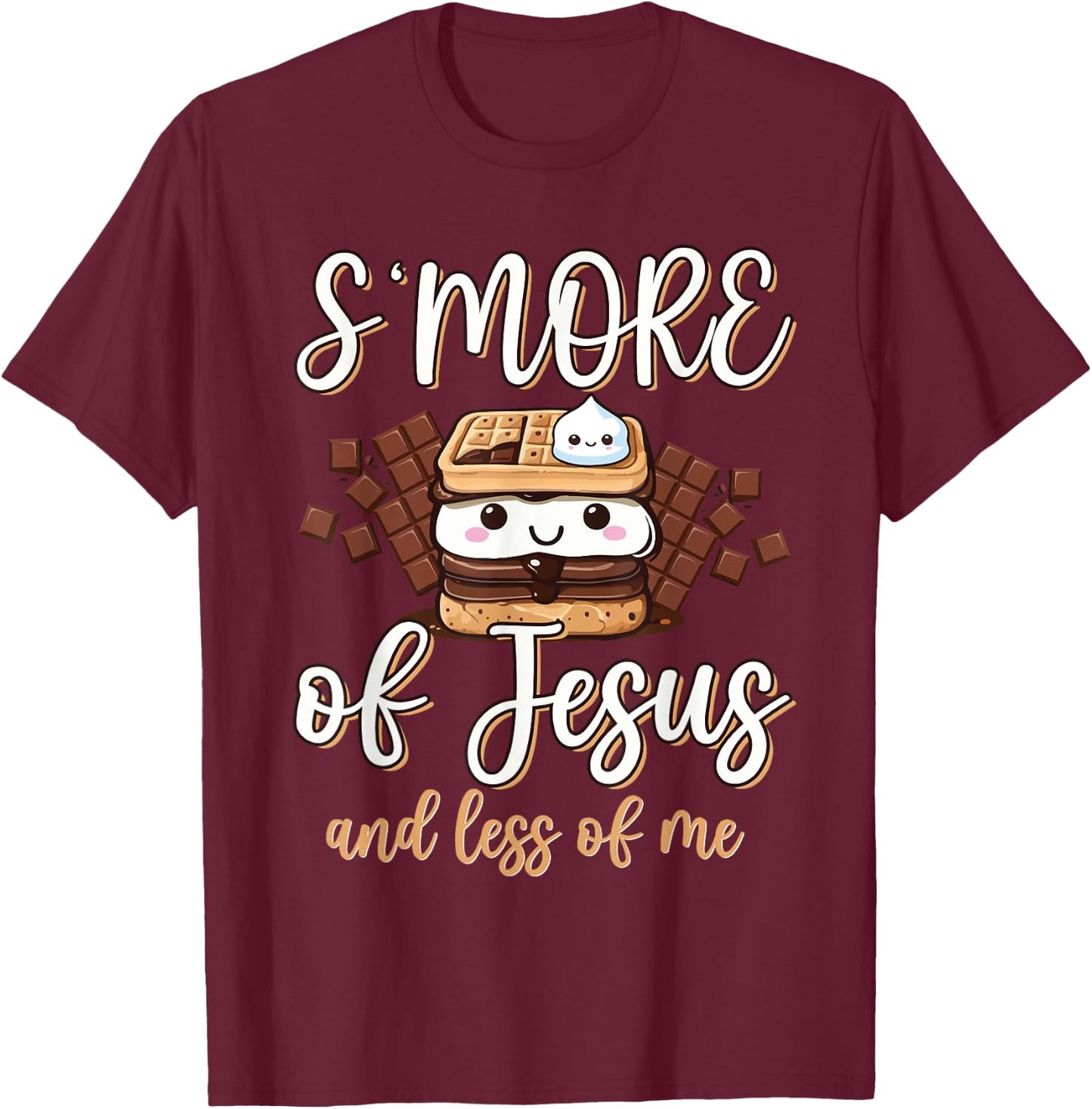 S'more Of Jesus Less Of Me Funny Christian Smore Men Women T-Shirt - T-Shirt | Maroon