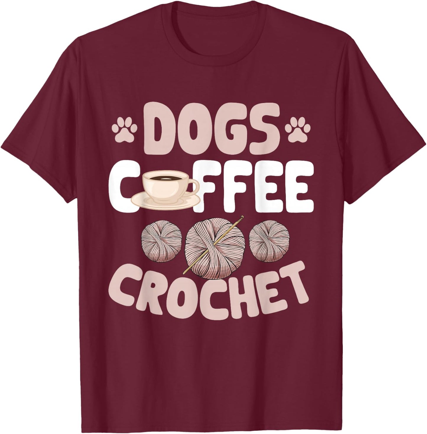Crocheting Crocheter Dogs Coffee Crochet , Small, Black T-Shirt - T-Shirt | Maroon