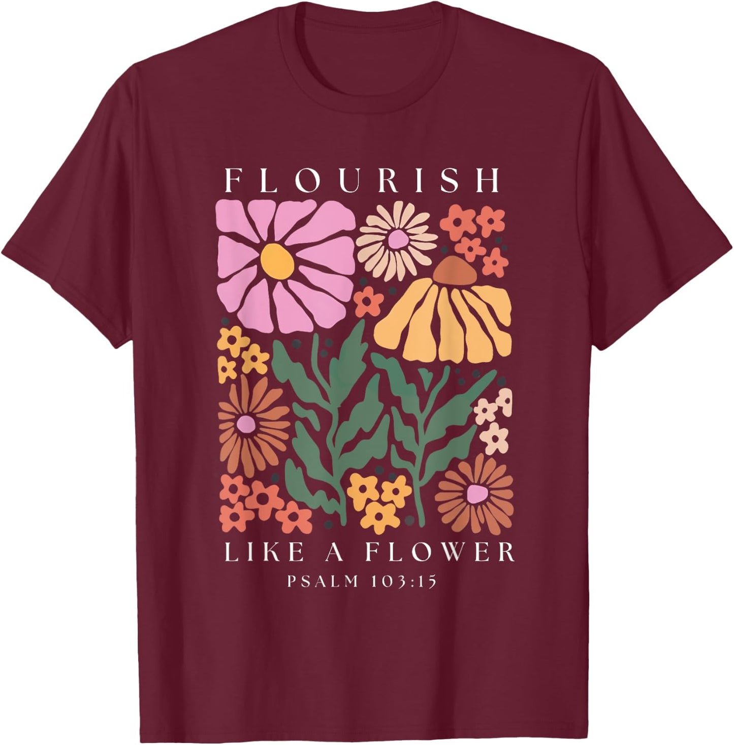 Flourish Boho Christian Shirt Women Bible Verse Jesus Floral T-Shirt - T-Shirt | Maroon