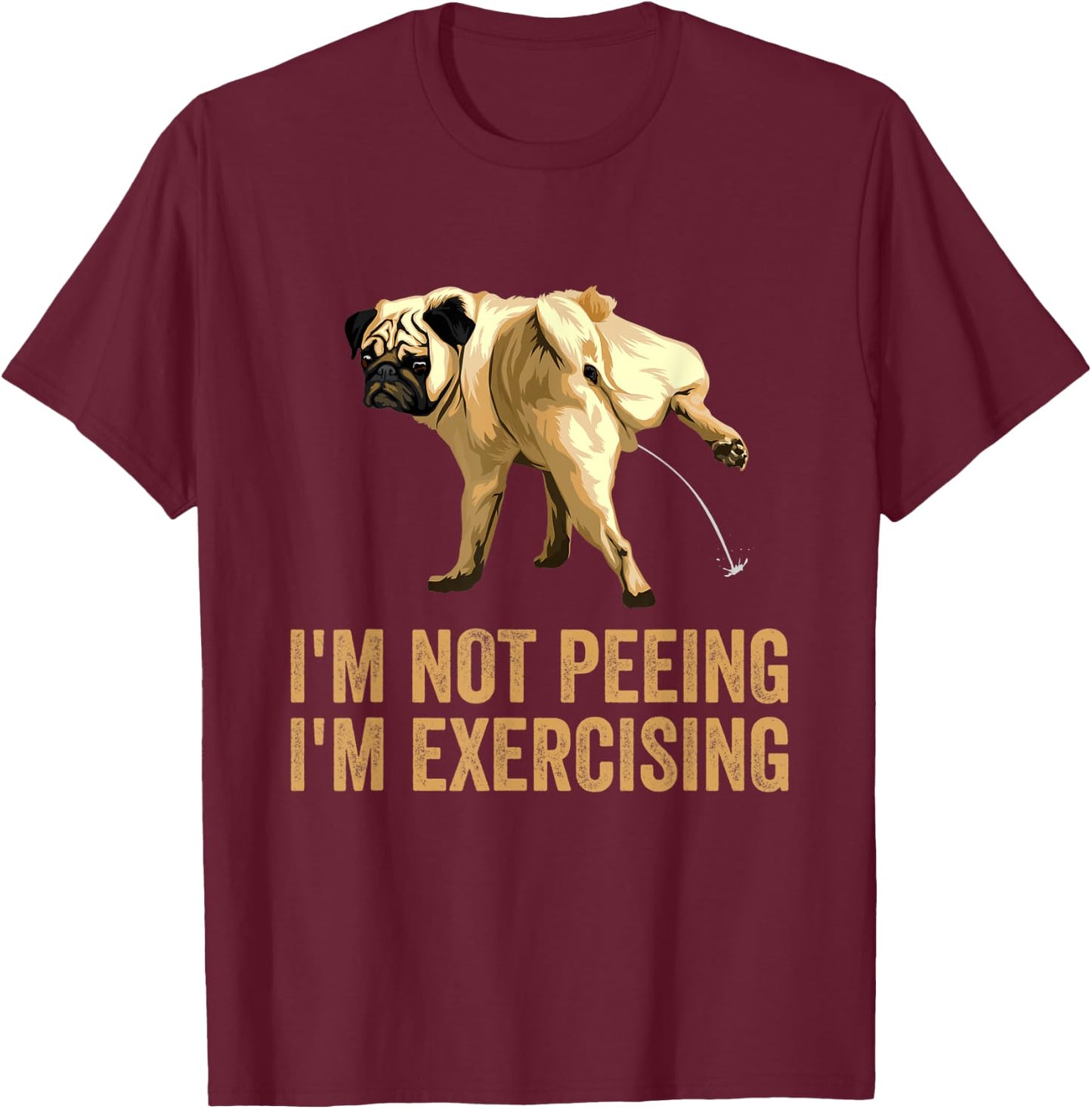 Peeing dog i'm not peeing, I'm exercising peeing dog statue Women Kids T-Shirt - T-Shirt | Maroon