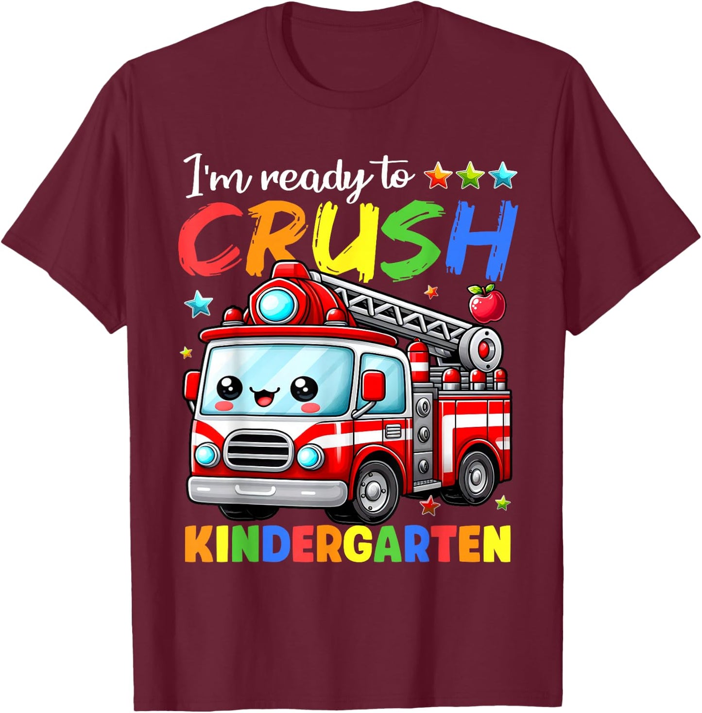 Ready To Crush Kindergarten Fire Truck Back To School Kids T-Shirt - T-Shirt | Maroon