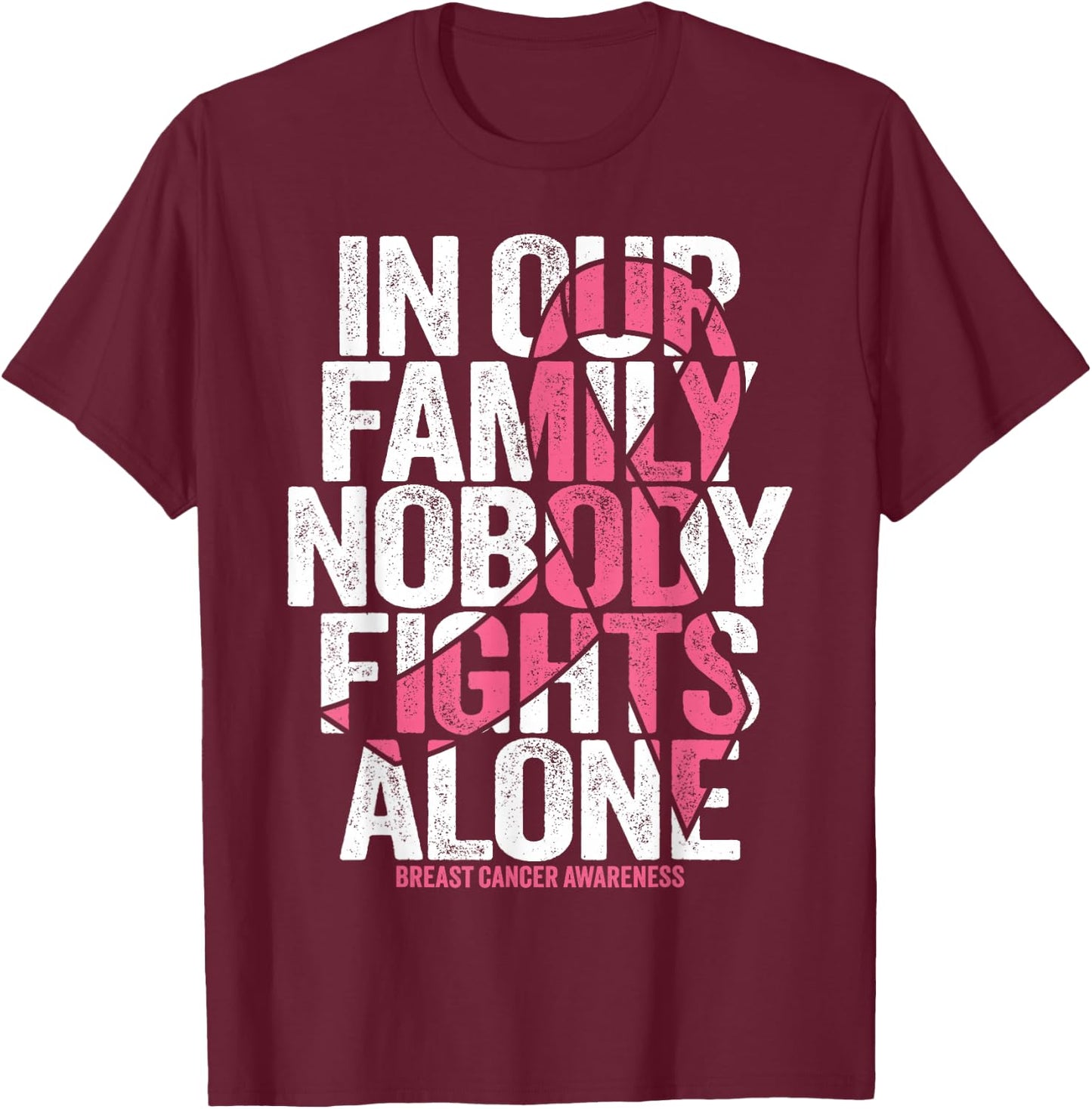 Breast Cancer Family Support Pink Breast Cancer Awareness T-Shirt - T-Shirt | Maroon