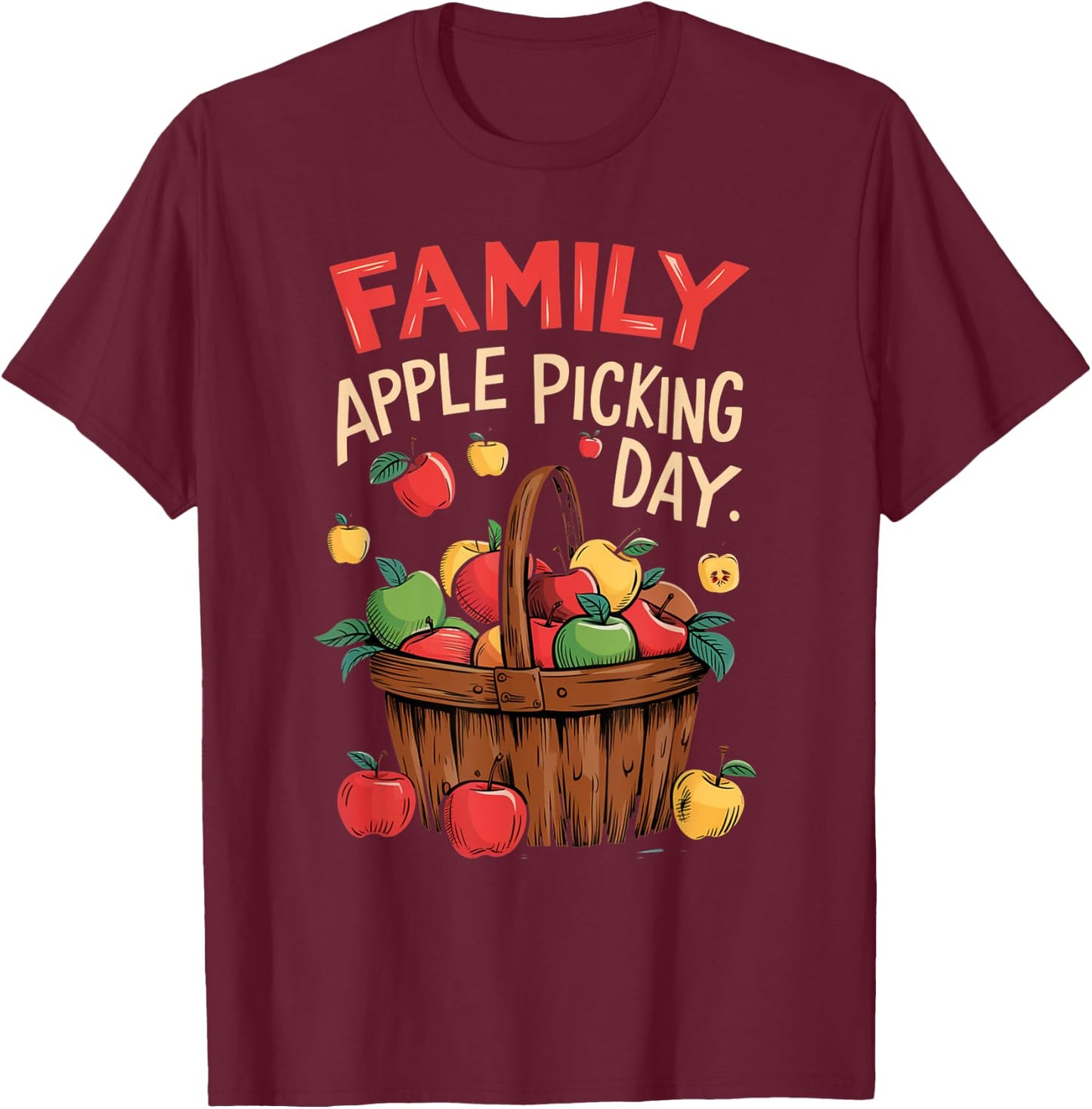 Matching Apple Harvest Fun Family Apple Picking Day T-Shirt - T-Shirt | Maroon