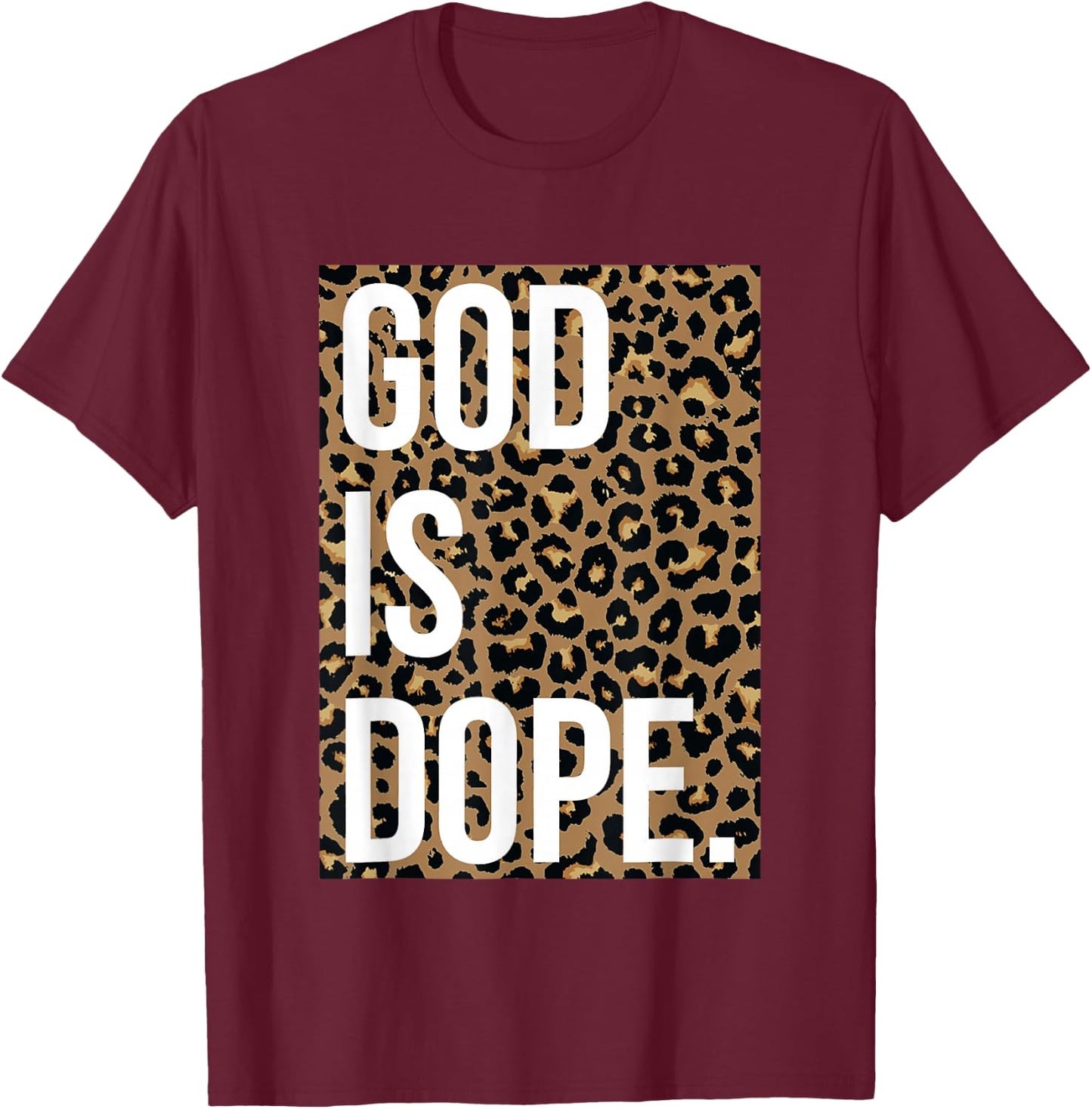 God is Dope Leopard T-Shirt - T-Shirt | Maroon