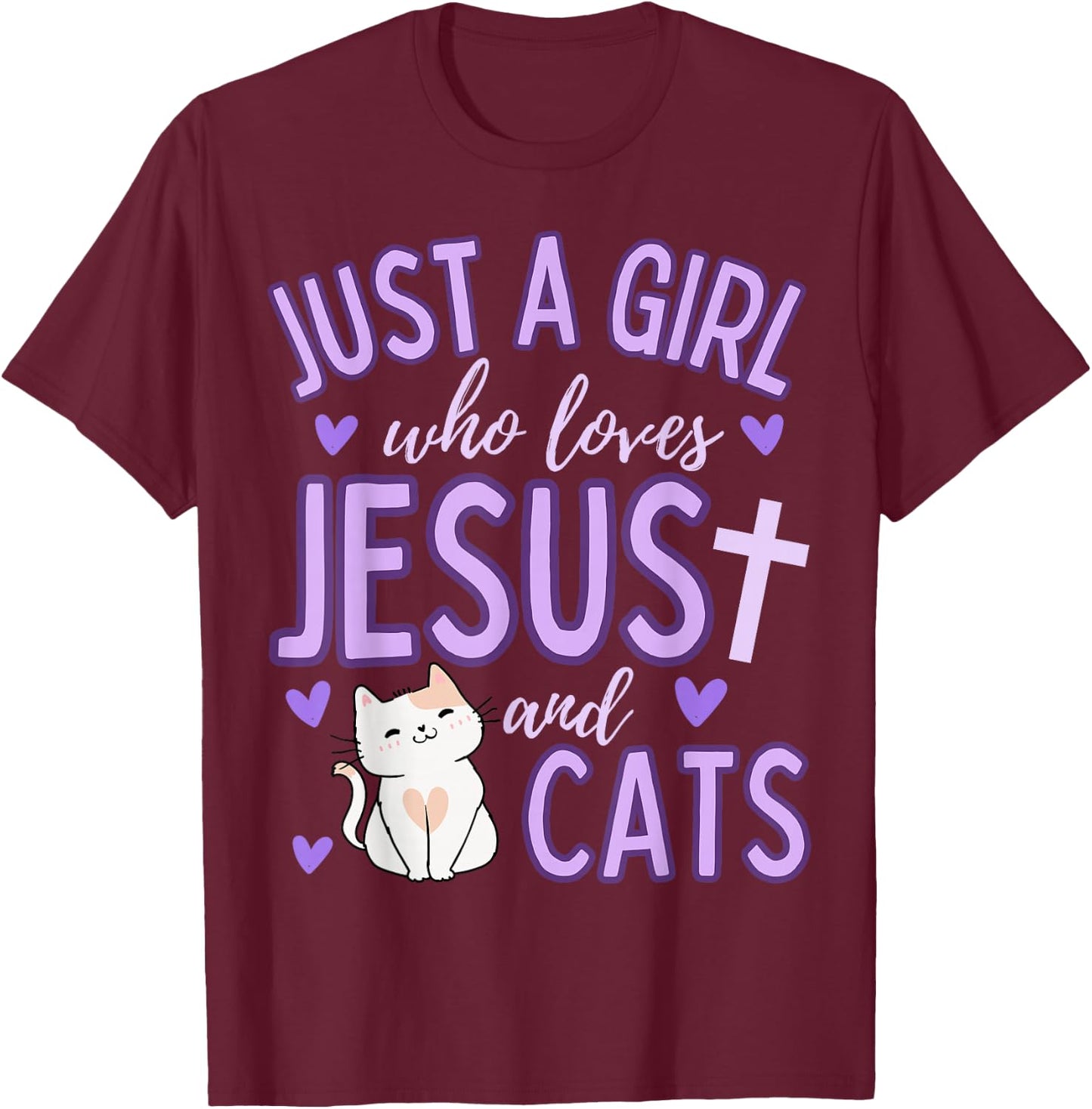 Just A Girl Who Loves Jesus and Cats Christian Funny Cute T-Shirt - T-Shirt | Maroon
