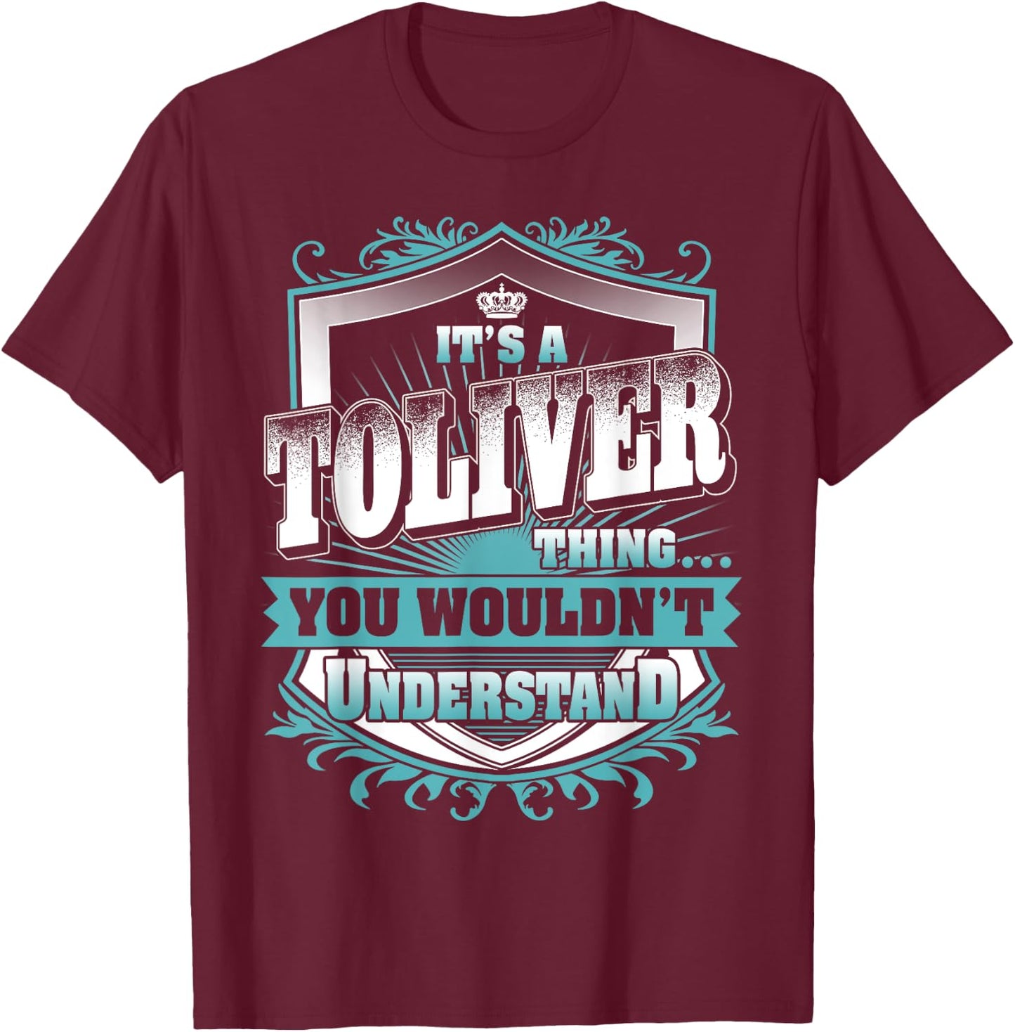 It's A TOLIVER Thing You Wouldn't Understand Name Vintage T-Shirt - T-Shirt | Maroon