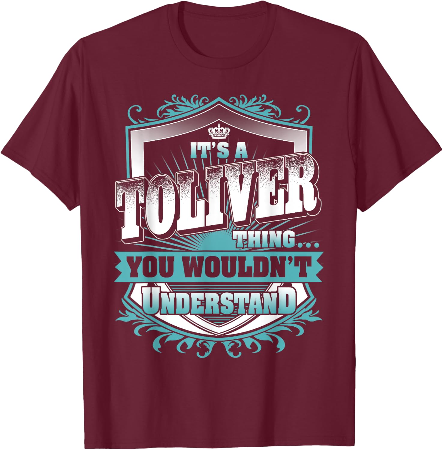 It's A TOLIVER Thing You Wouldn't Understand Name Vintage T-Shirt - T-Shirt | Maroon