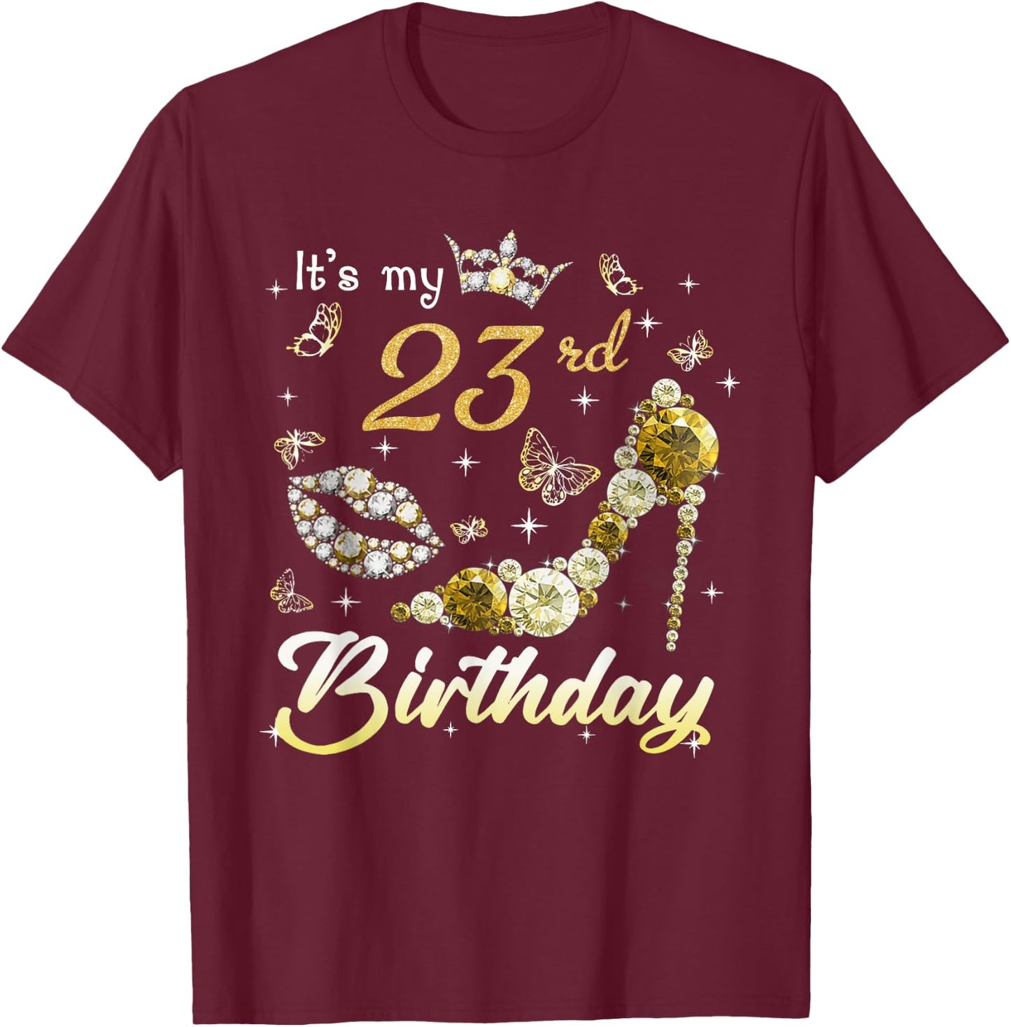 It's My 23rd Birthday Queen 23 Year Old Crown Gold High Heel T-Shirt - T-Shirt | Maroon