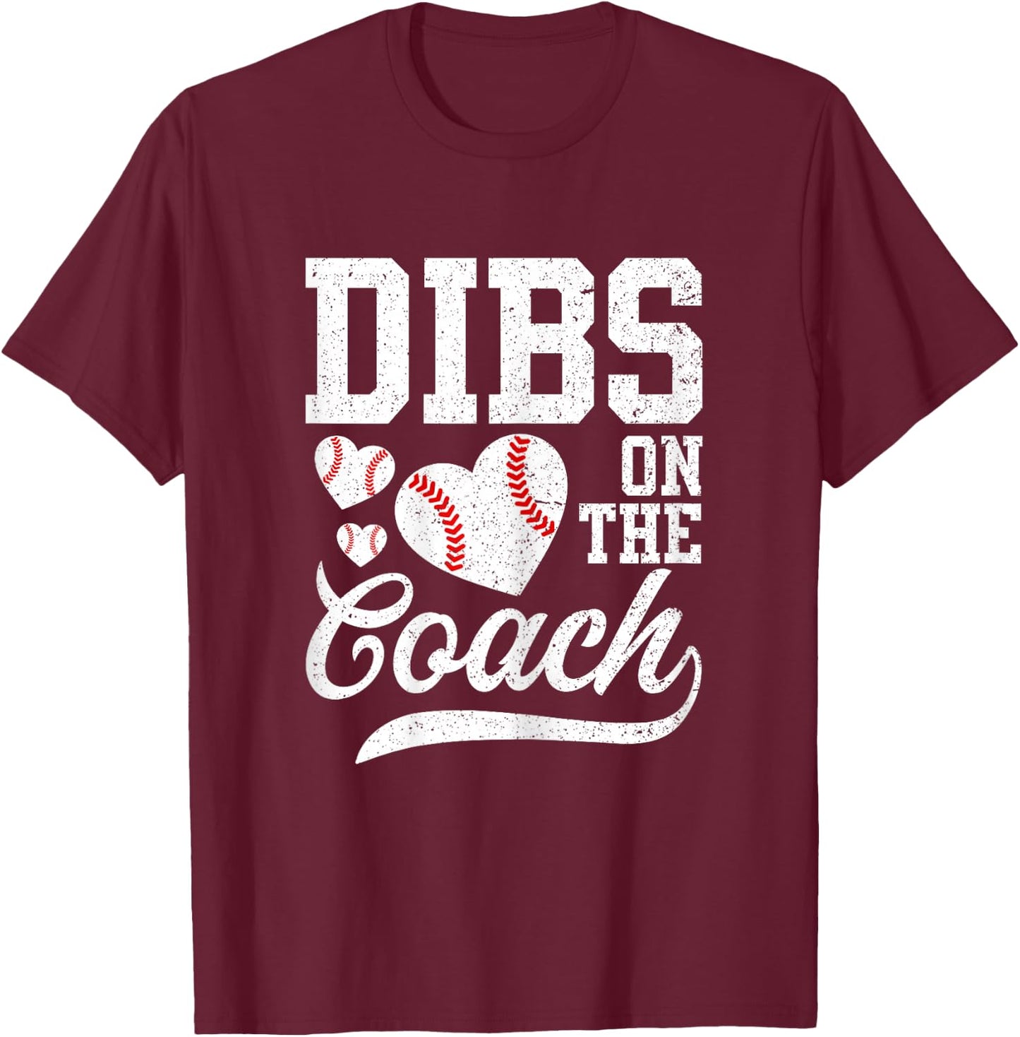 Dibs On The Coach - Coach's Wife Quote Baseball Mom T-Shirt - T-Shirt | Maroon