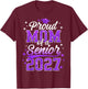 Proud Mom of A Senior 2027 Class of 2027 Graduate T-Shirt - T-Shirt | Maroon