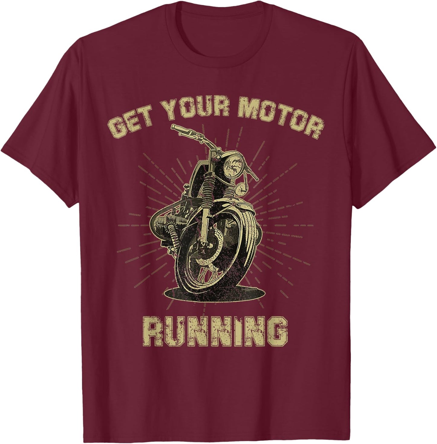 Get Your Motor Running T-Shirt - T-Shirt | Maroon