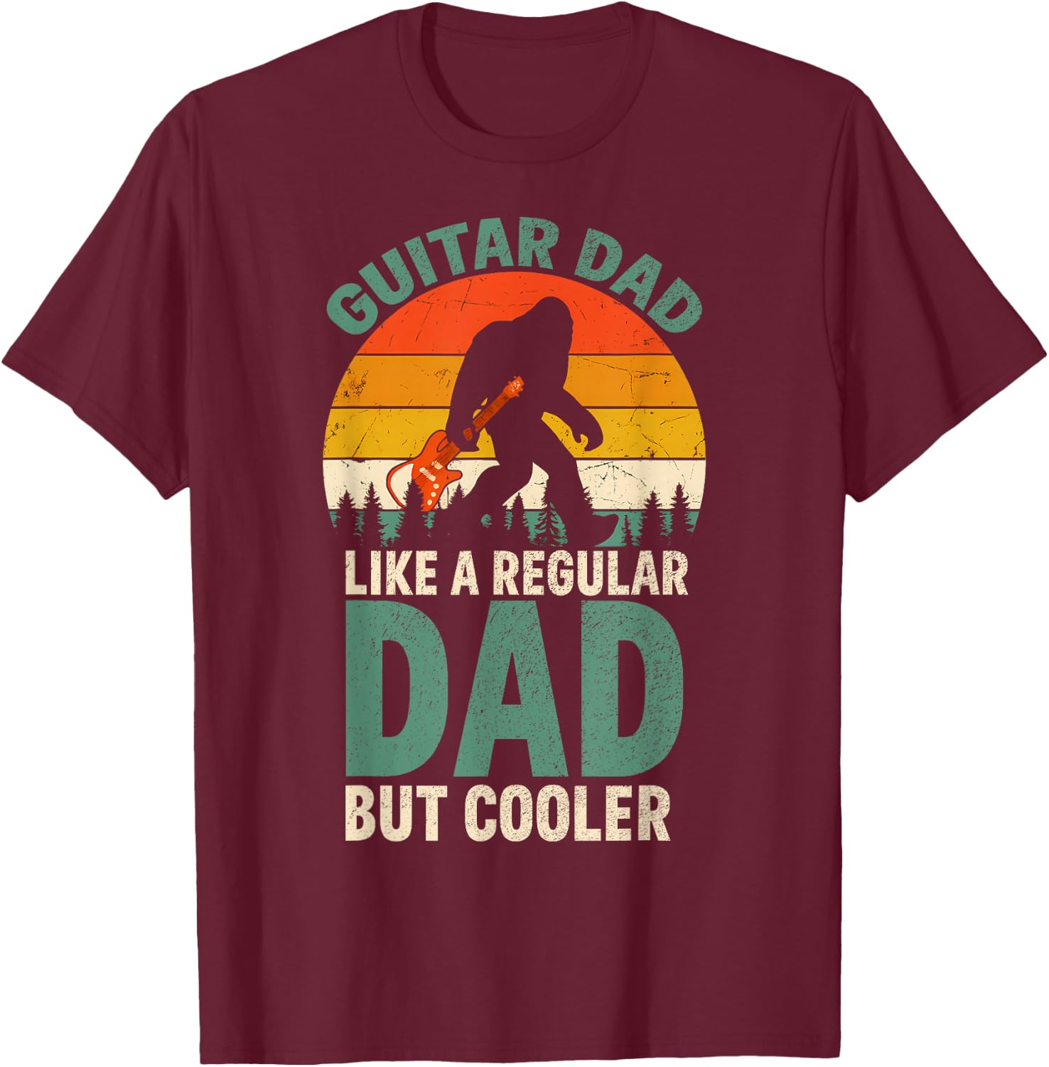 Funny Bigfoot Guitar Dad For Guitarist Music Lover Dad T-Shirt - T-Shirt | Maroon