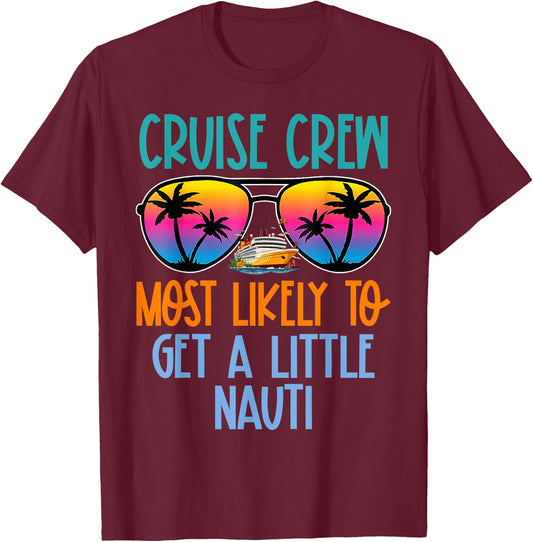 Cruise Crew Most Likely to Get A Little Nauti Retro T-Shirt - T-Shirt | Maroon