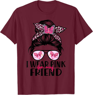 I Wear Pink For My Friend Messy Bun Breast Cancer Support T-Shirt - T-Shirt | Maroon